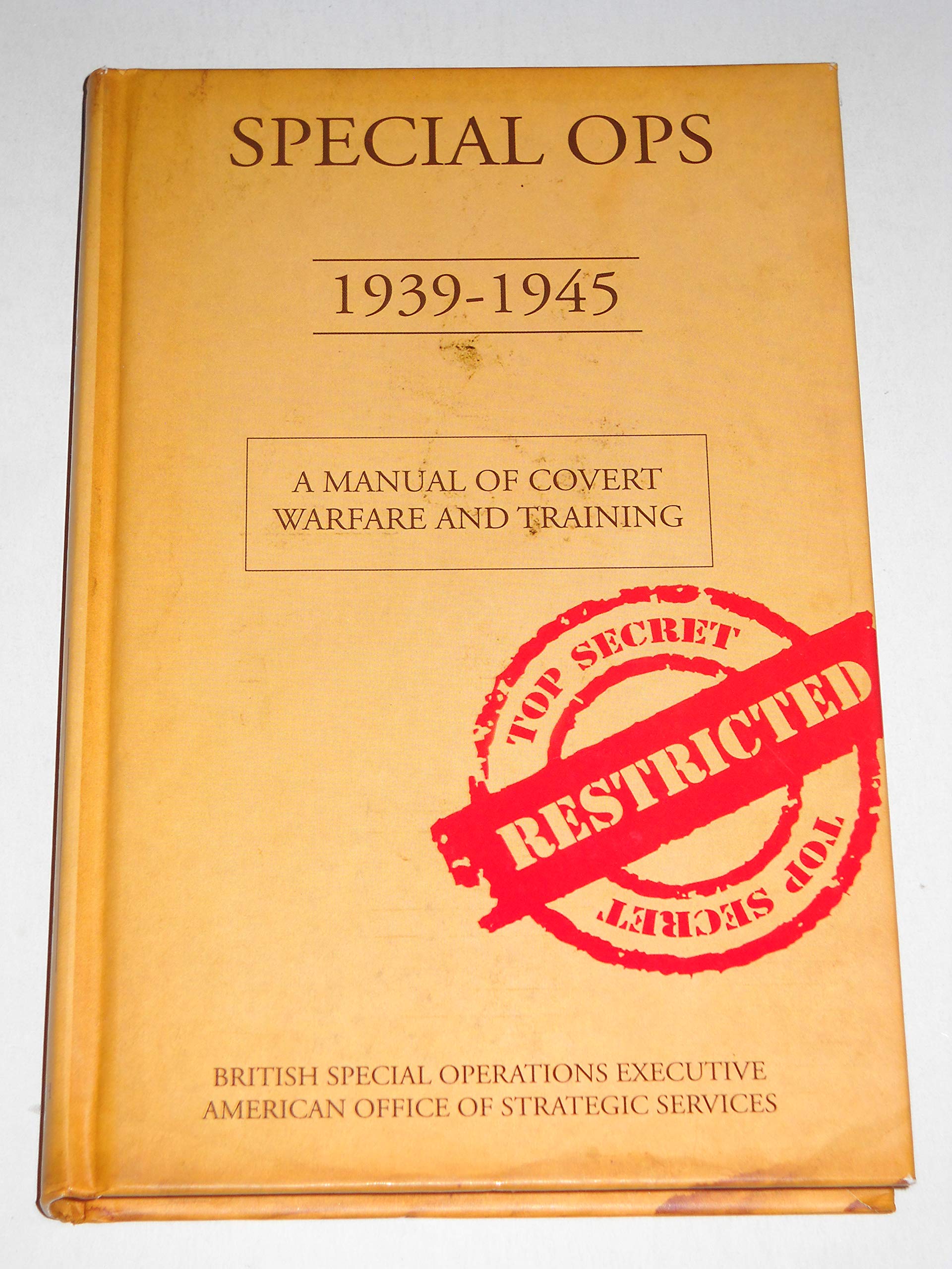 Special Ops, 1939-1945: A Manual of Covert Warfare and Training Politics & History