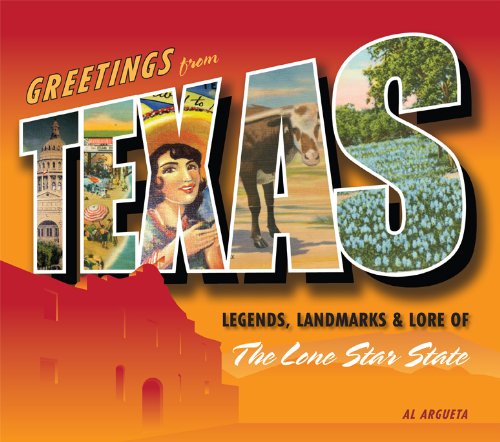 Greetings from Texas: Legends, Landmarks & Lore of the Lone Star State Travel