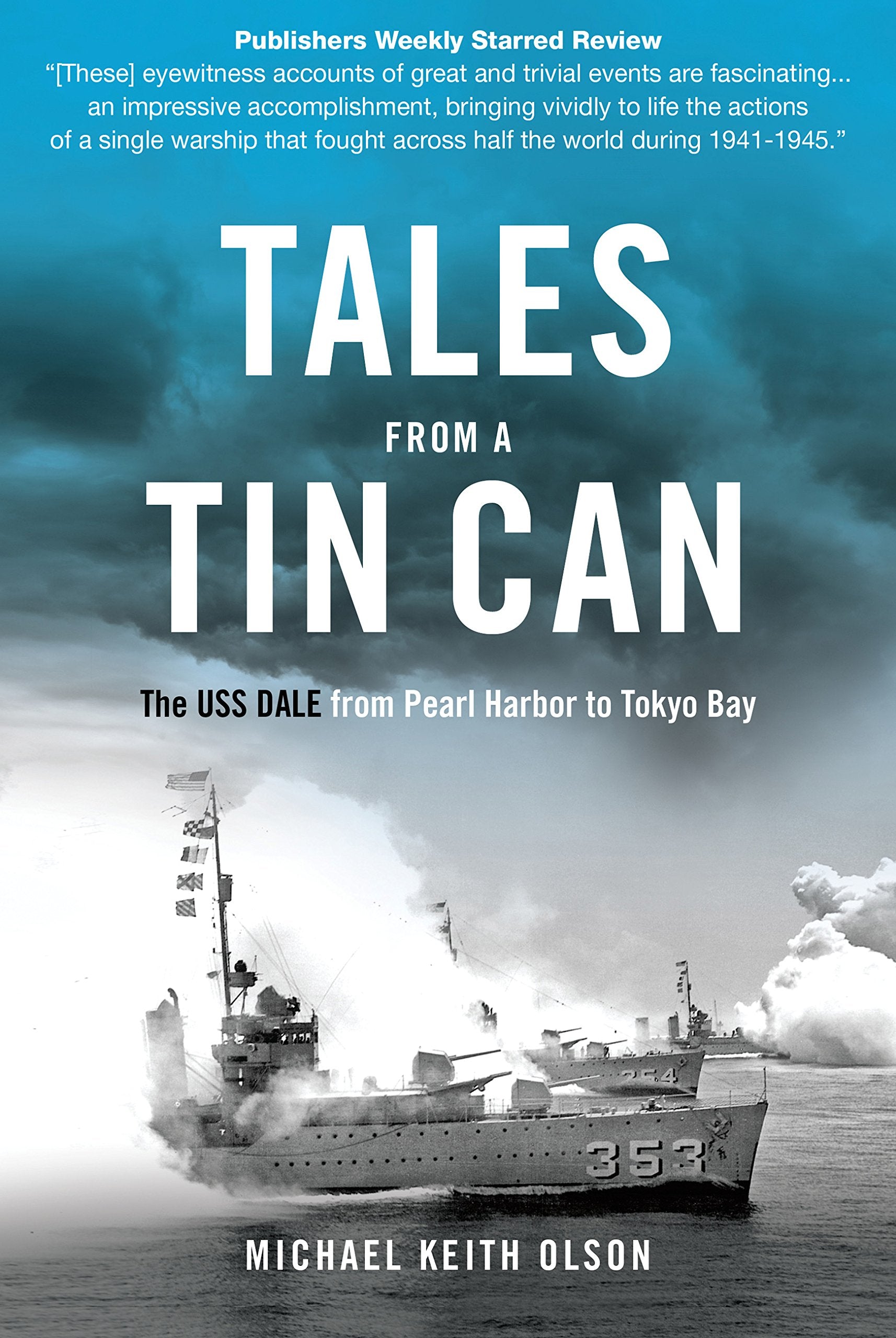 Tales From a Tin Can: The USS Dale from Pearl Harbor to Tokyo Bay Social Sciences