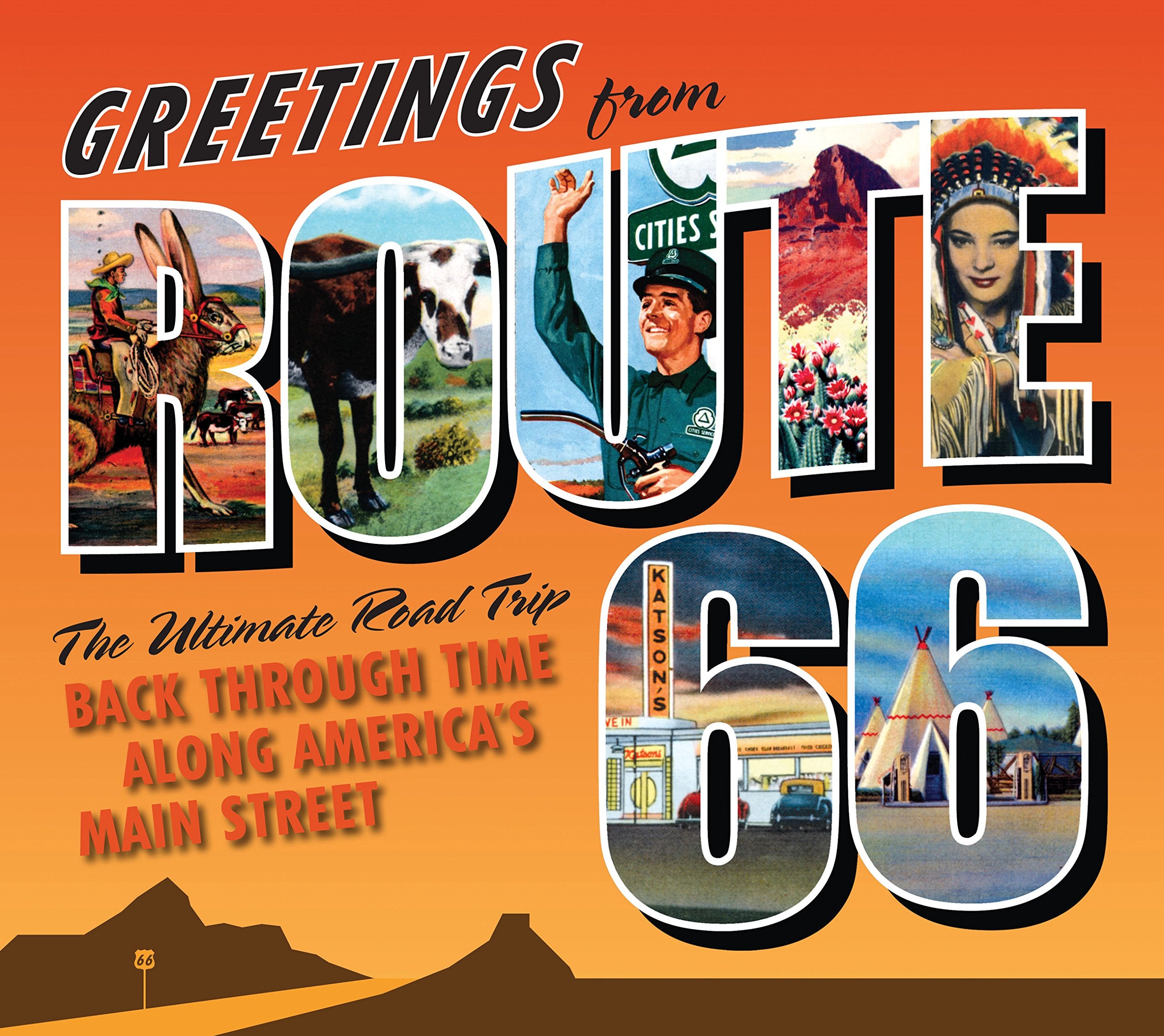 Greetings from Route 66: The Ultimate Road Trip Back Through Time Along America's Main Street Travel