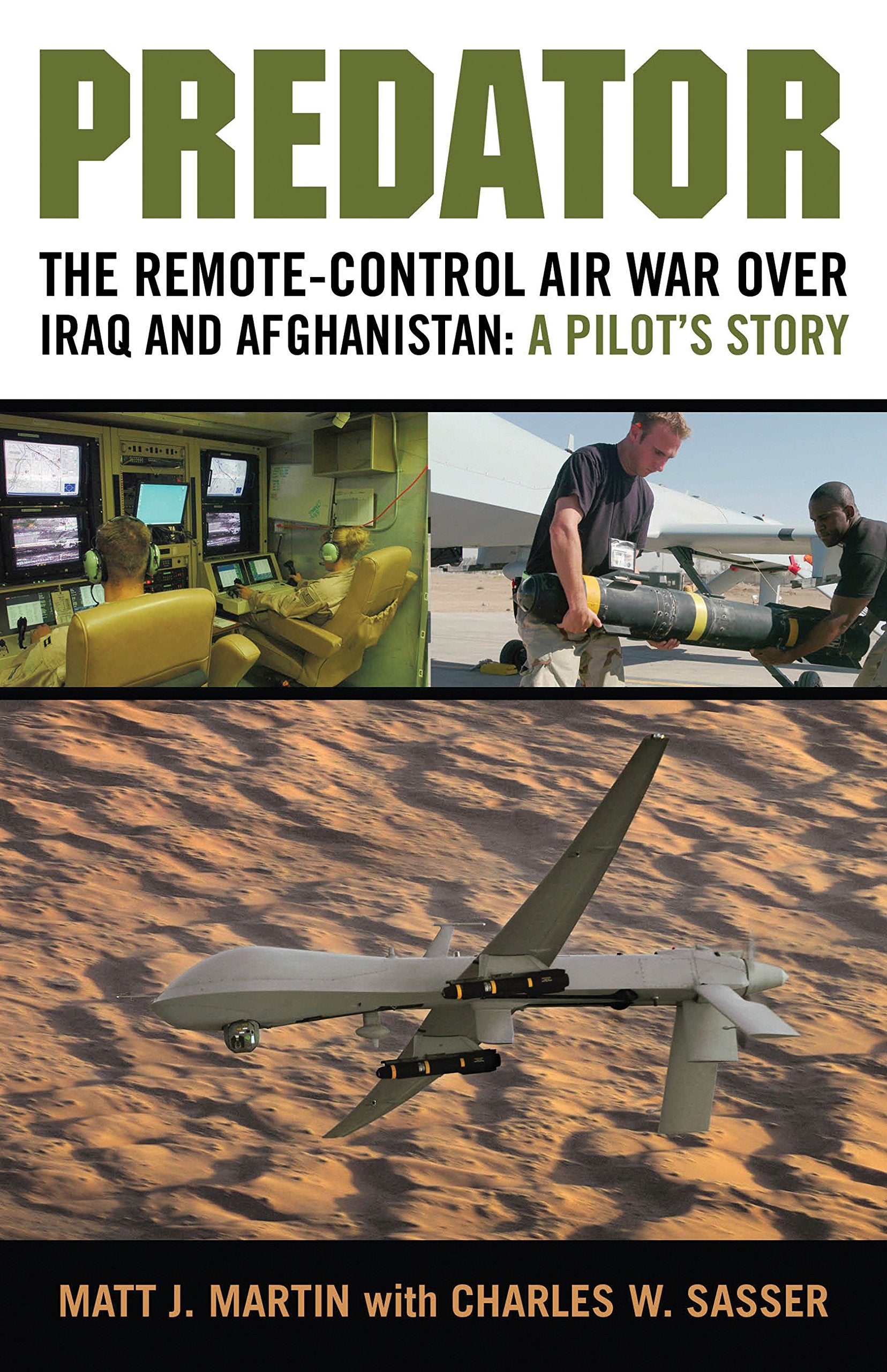 Predator: The Remote-Control Air War over Iraq and Afghanistan: A Pilot's Story Biographies & Memoirs
