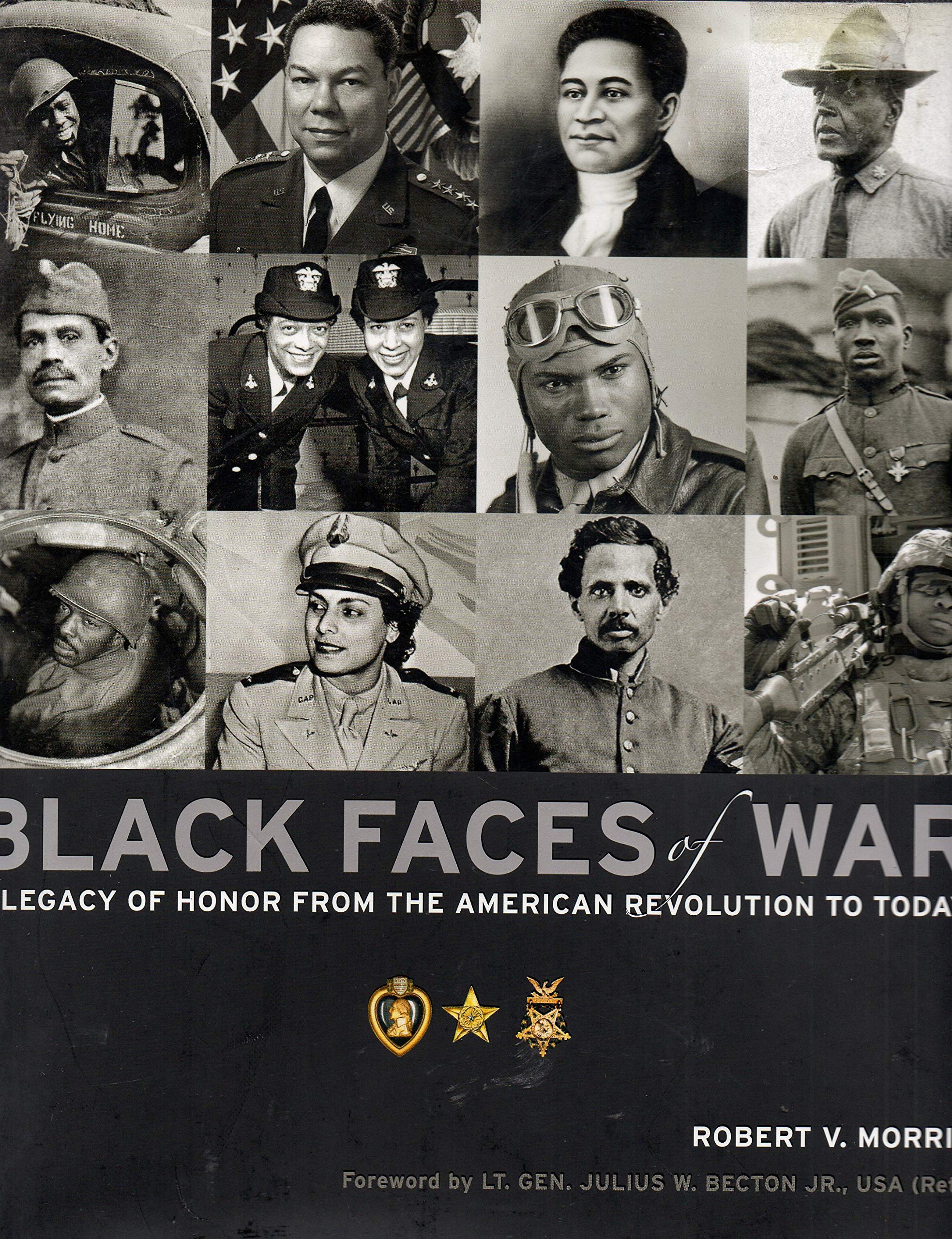 Black Faces of War: A Legacy of Honor from the American Revolution to Today: A Legacy of Military Service Books