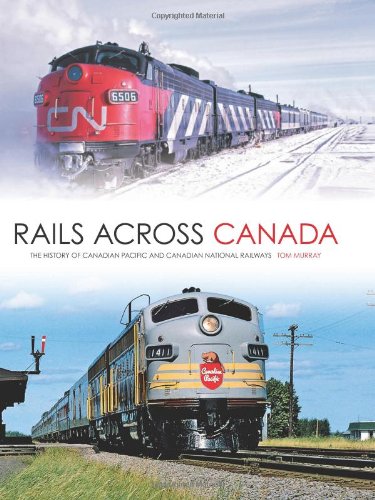 Rails Across Canada: The History of Canadian Pacific and Canadian National Railways Leisure, Home & Garden