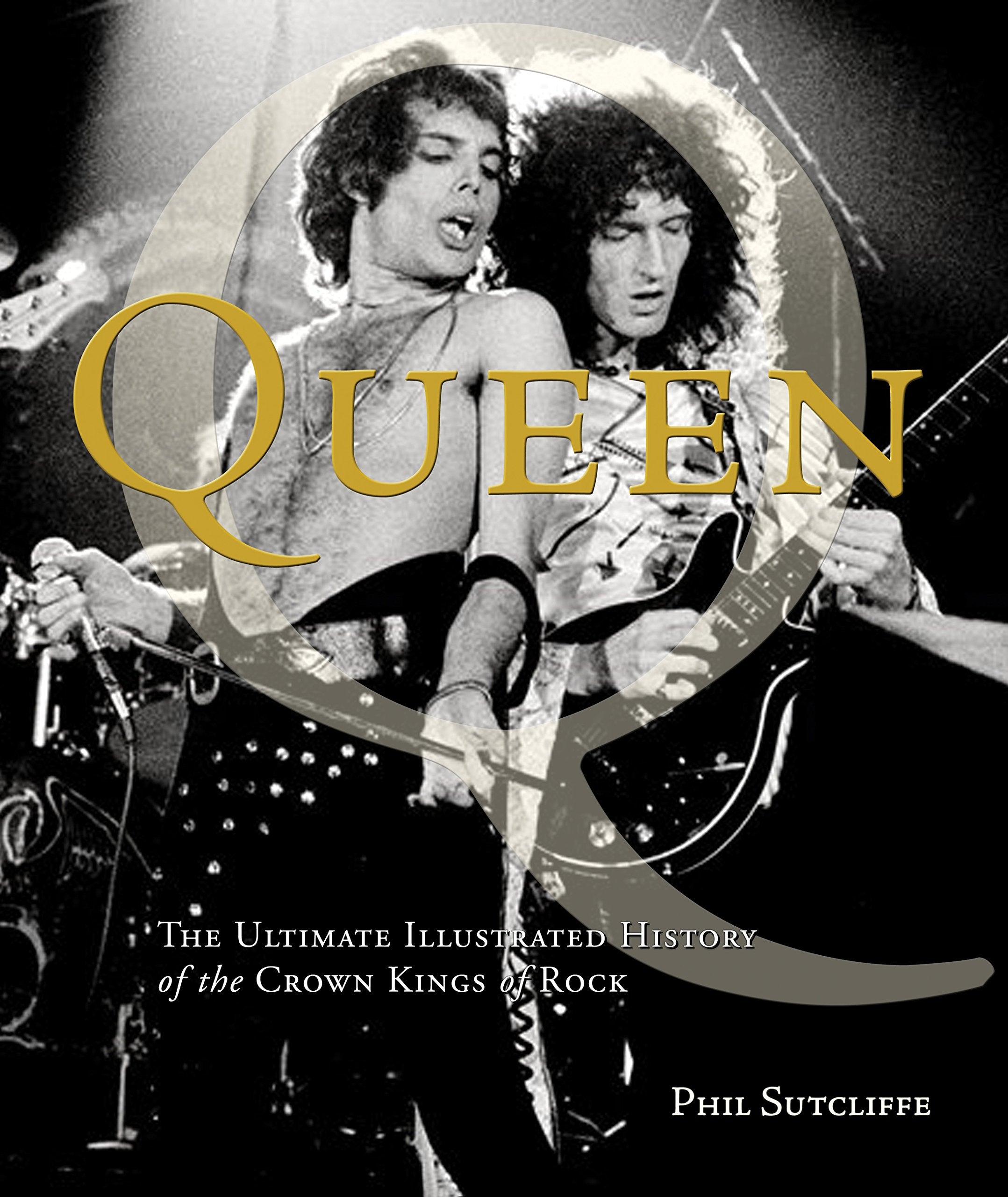 Queen: The Ultimate Illustrated History of the Crown Kings of Rock Pop culture