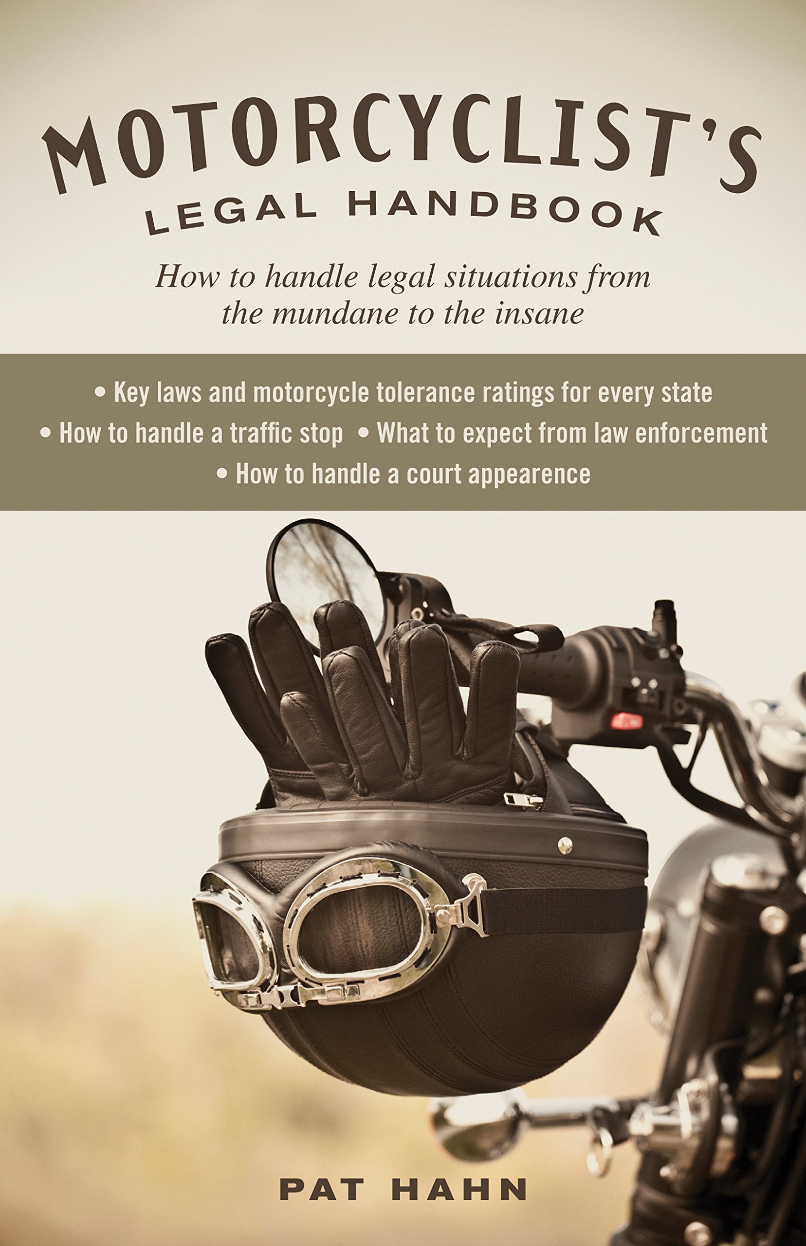 Motorcyclist's Legal Handbook: How to Handle Legal Situations from the Mundane to the Insane Law
