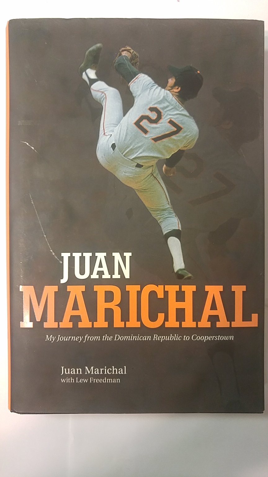Juan Marichal: My Journey from the Dominican Republic to Cooperstown Sports