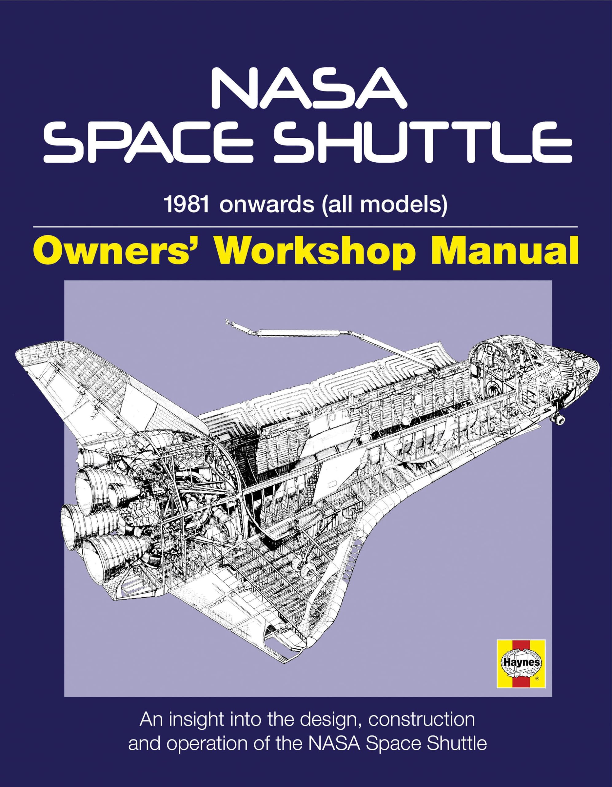 NASA Space Shuttle Manual: An Insight into the Design, Construction and Operation of the NASA Space Shuttle Business & Technology