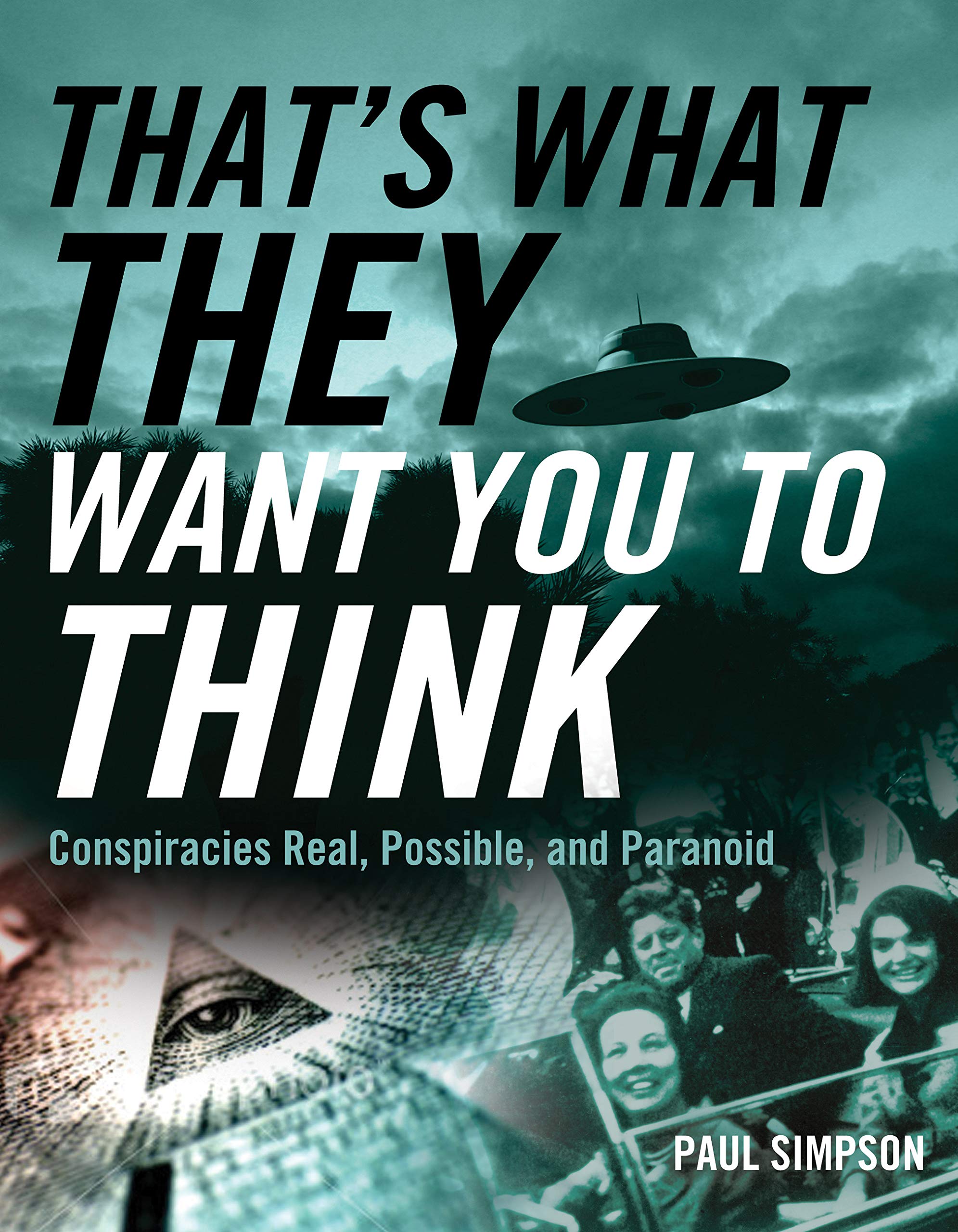 That's What They Want You to Think: Conspiracies Real, Possible, and Paranoid Books