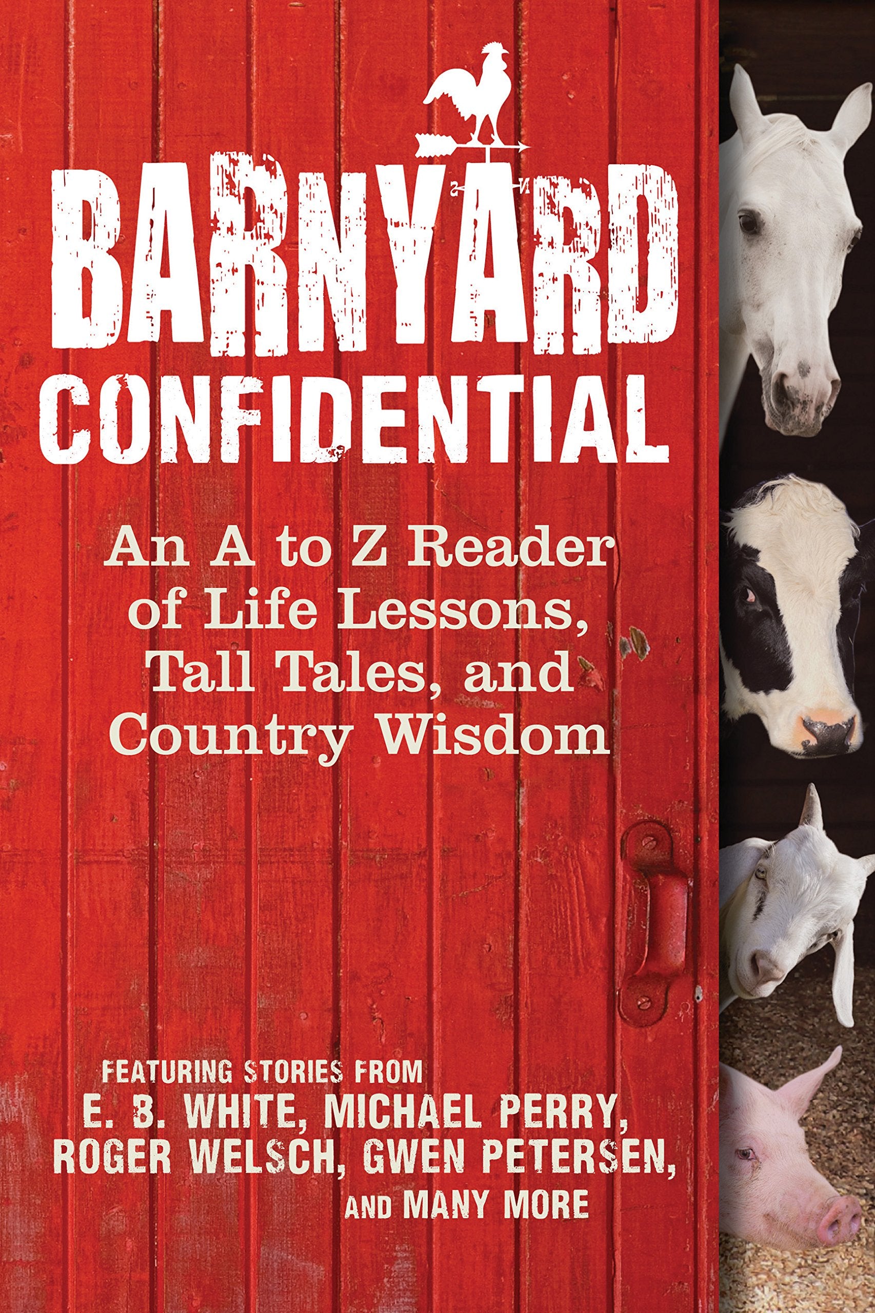 Barnyard Confidential: An A to Z Reader of Life Lessons, Tall Tales, and Country Wisdom Contemporary literature