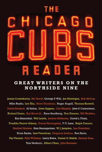 The Chicago Cubs Reader: Great Writers on the Northside Nine Politics & History