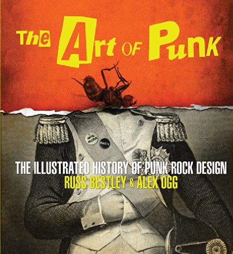 Art of Punk: The Illustrated History of Punk Rock Design Arts & Music