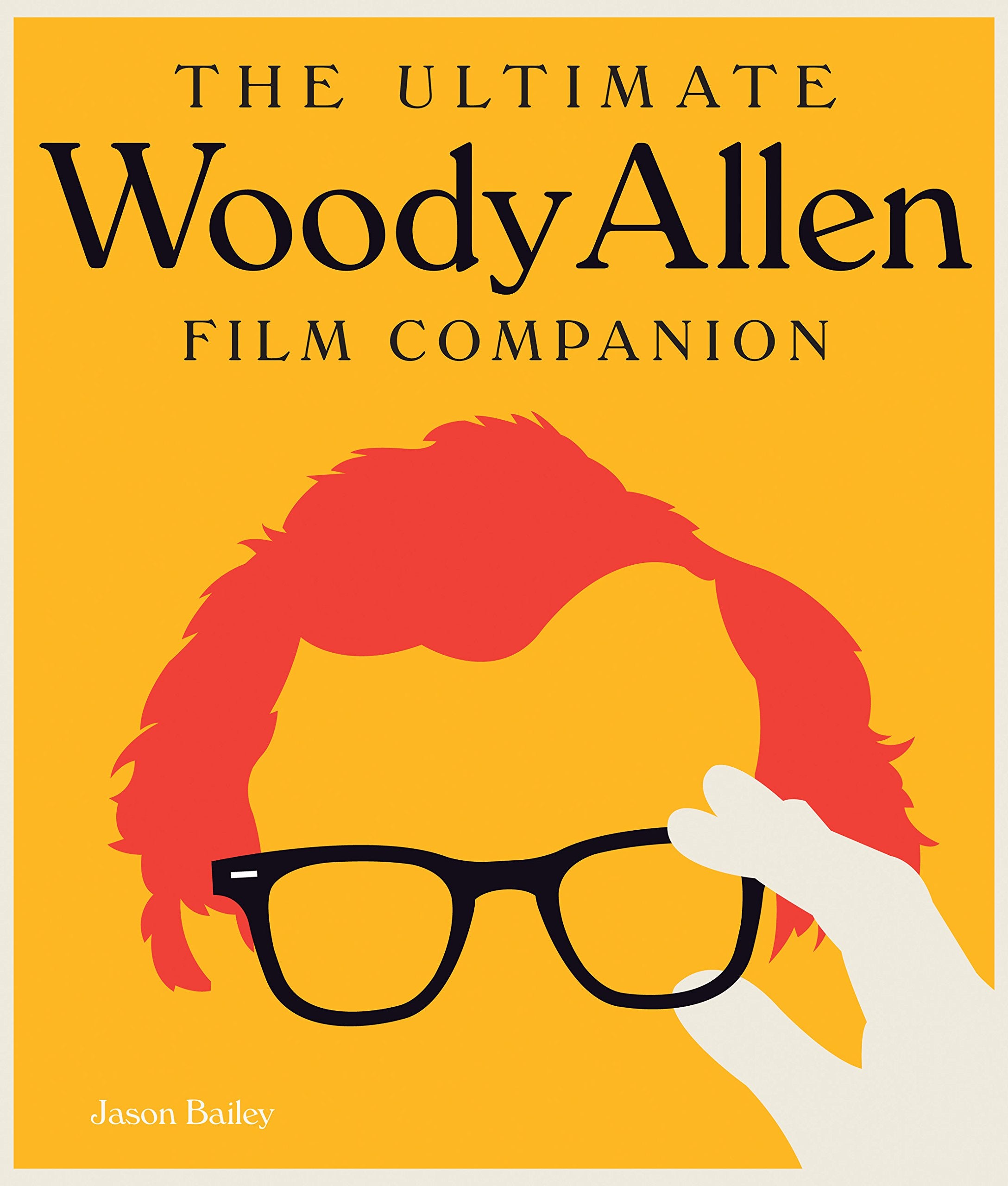 The Ultimate Woody Allen Film Companion Film, Art & Culture