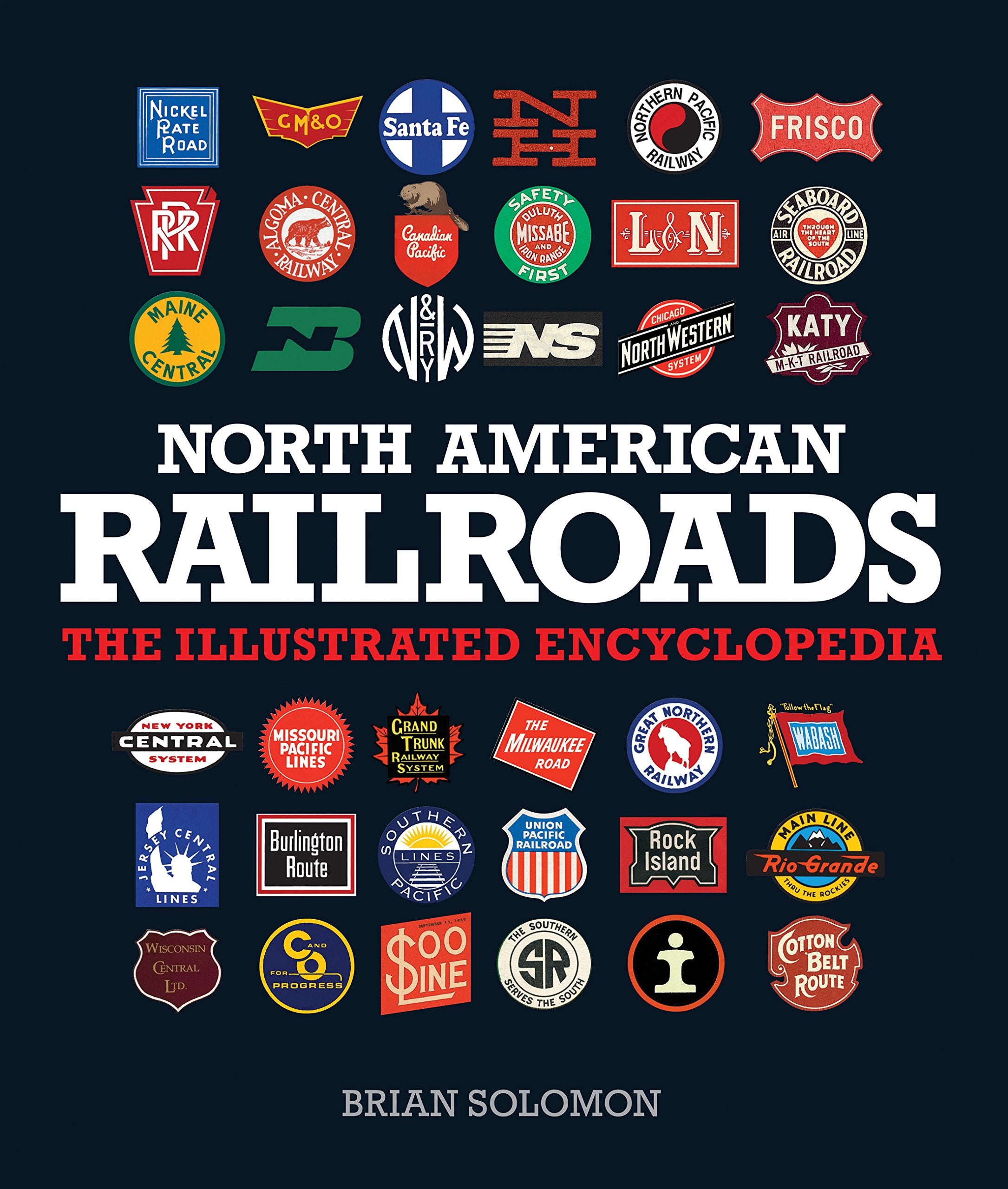 North American Railroads: The Illustrated Encyclopedia Leisure, Home & Garden