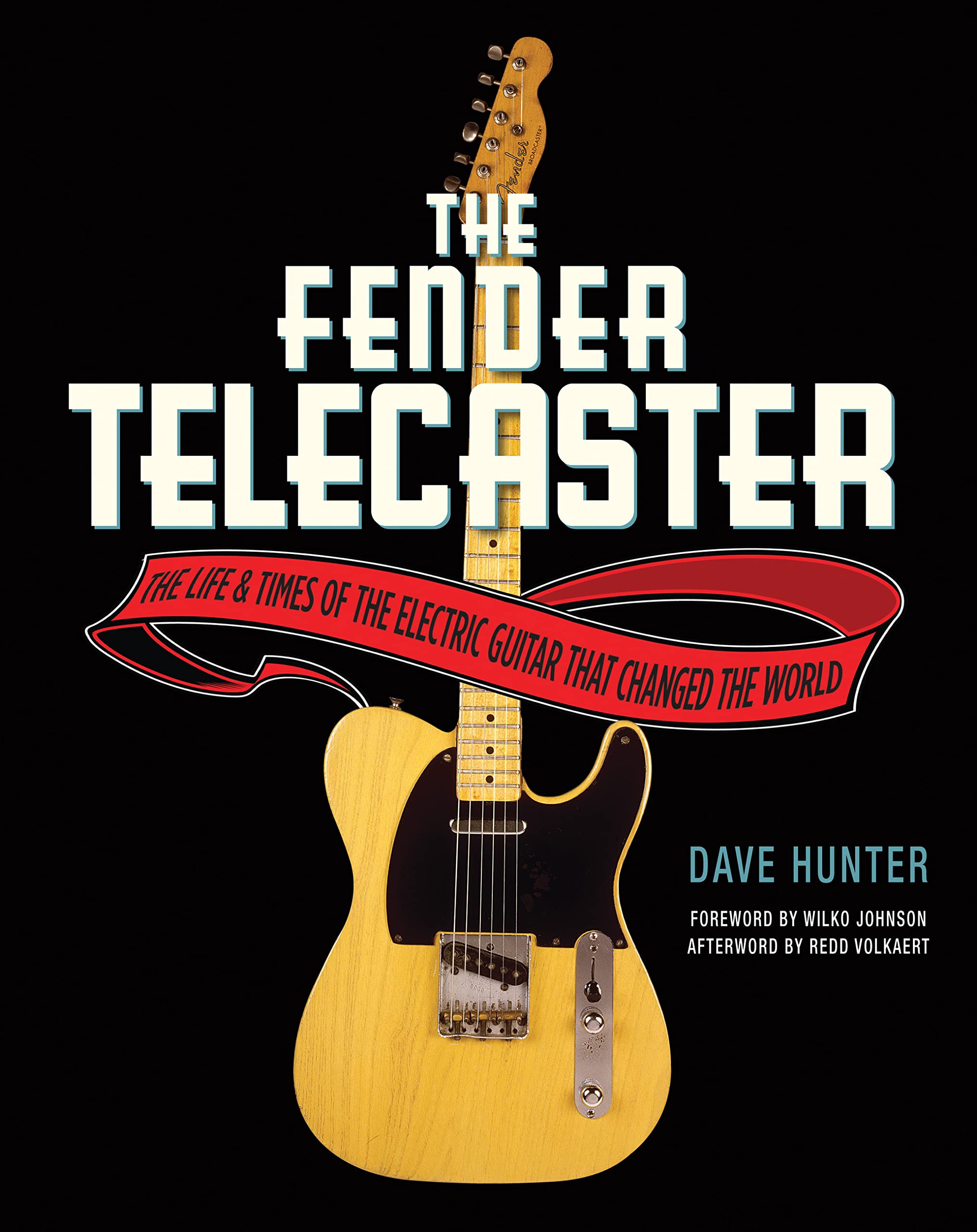 The Fender Telecaster: The Life and Times of the Electric Guitar That Changed the World Arts & Music