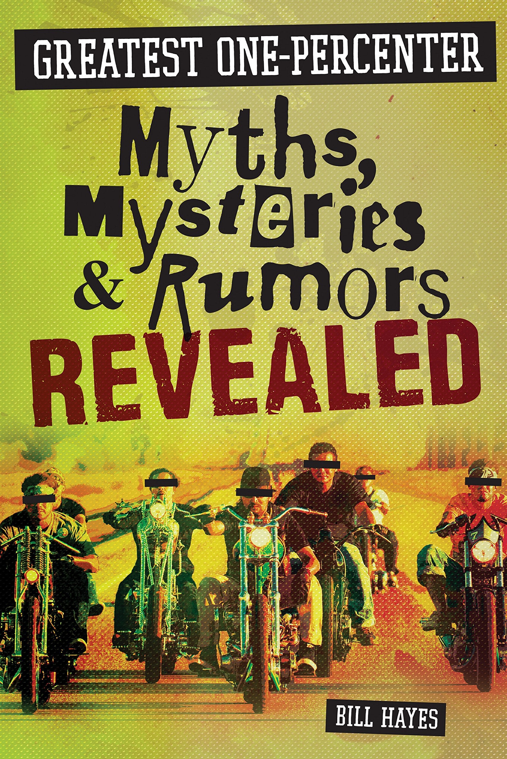 Greatest One-Percenter Myths, Mysteries, and Rumors Revealed Law
