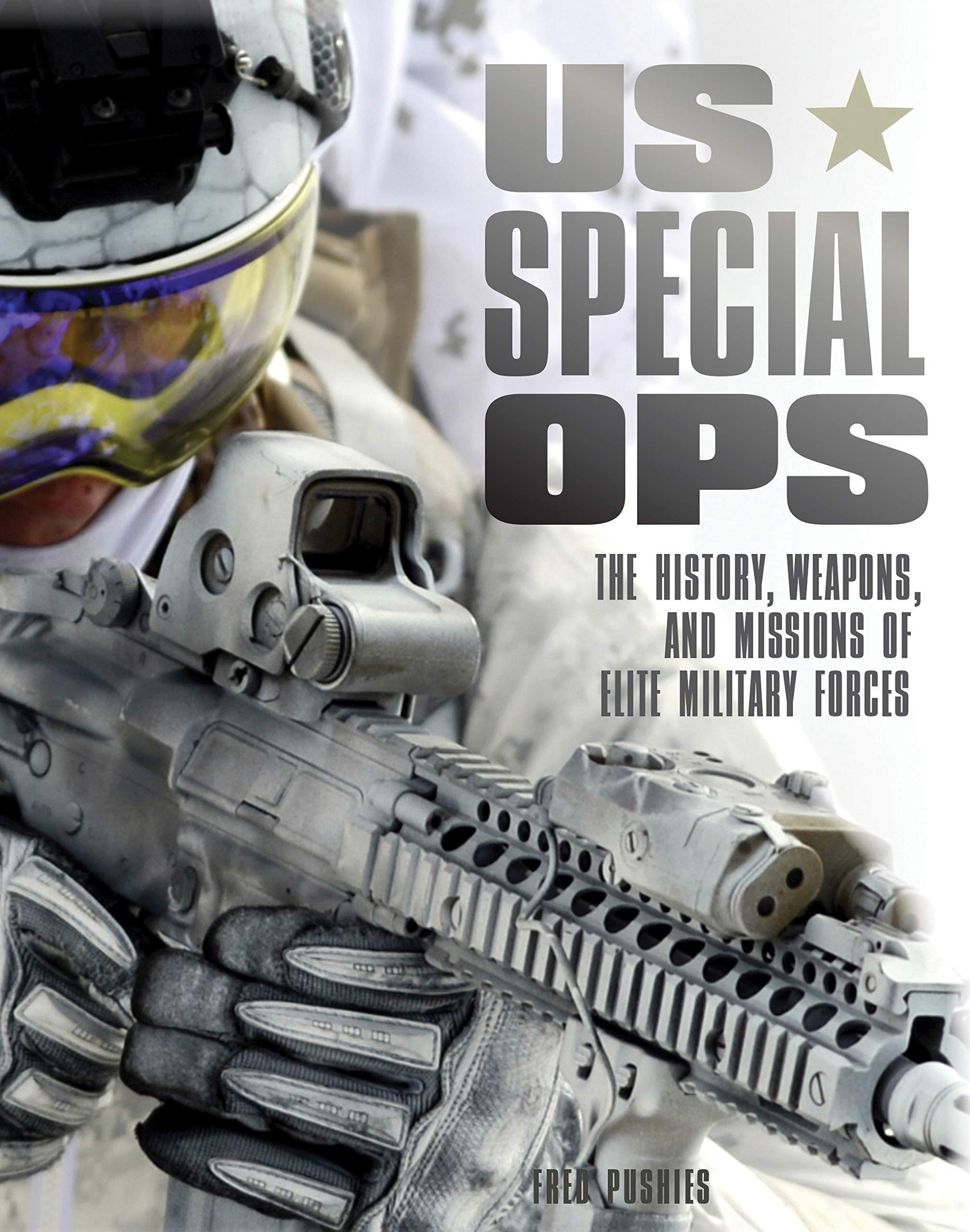 US Special Ops: The History, Weapons, and Missions of Elite Military Forces (Paint Expert) Social Sciences