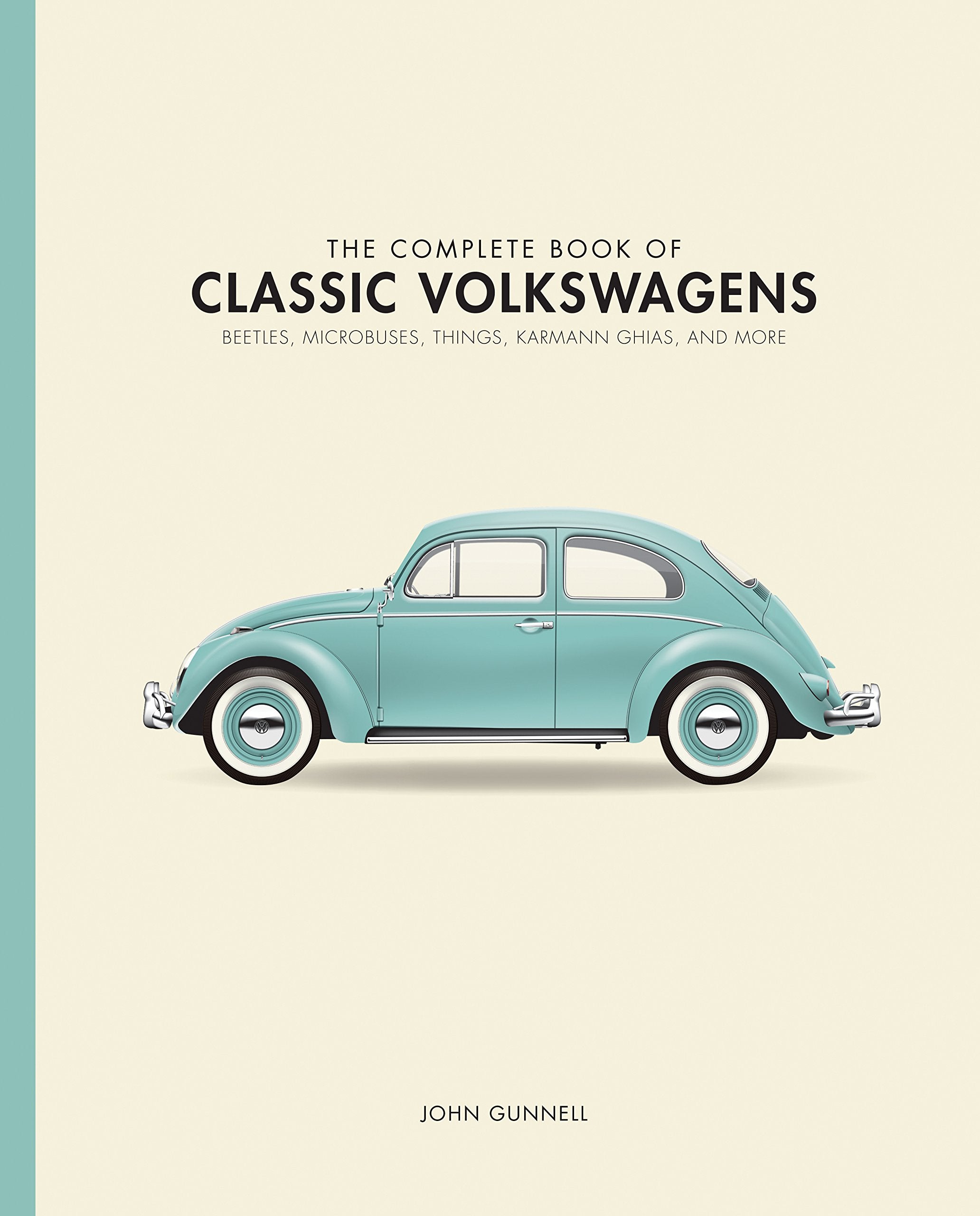 The Complete Book of Classic Volkswagens: Beetles, Microbuses, Things, Karmann Ghias, and More (Complete Book Series) Arts & Culture
