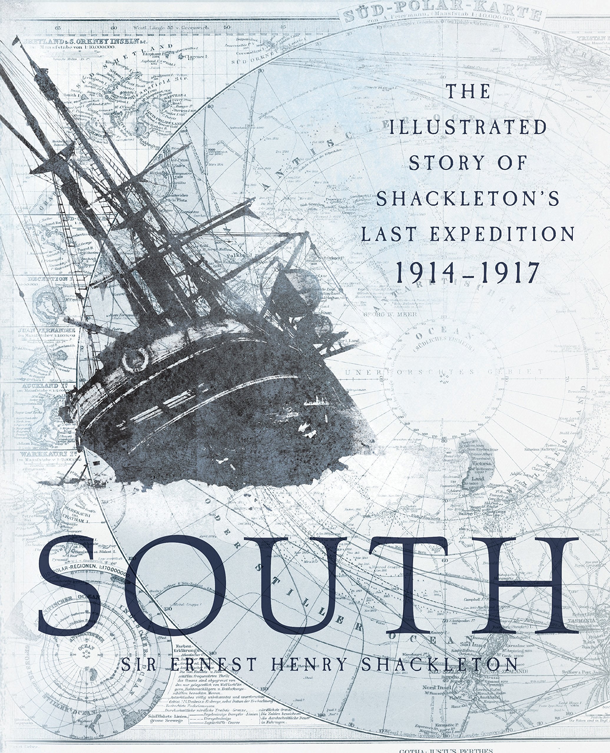 South: The Illustrated Story of Shackleton's Last Expedition 1914-1917 Politics & Society