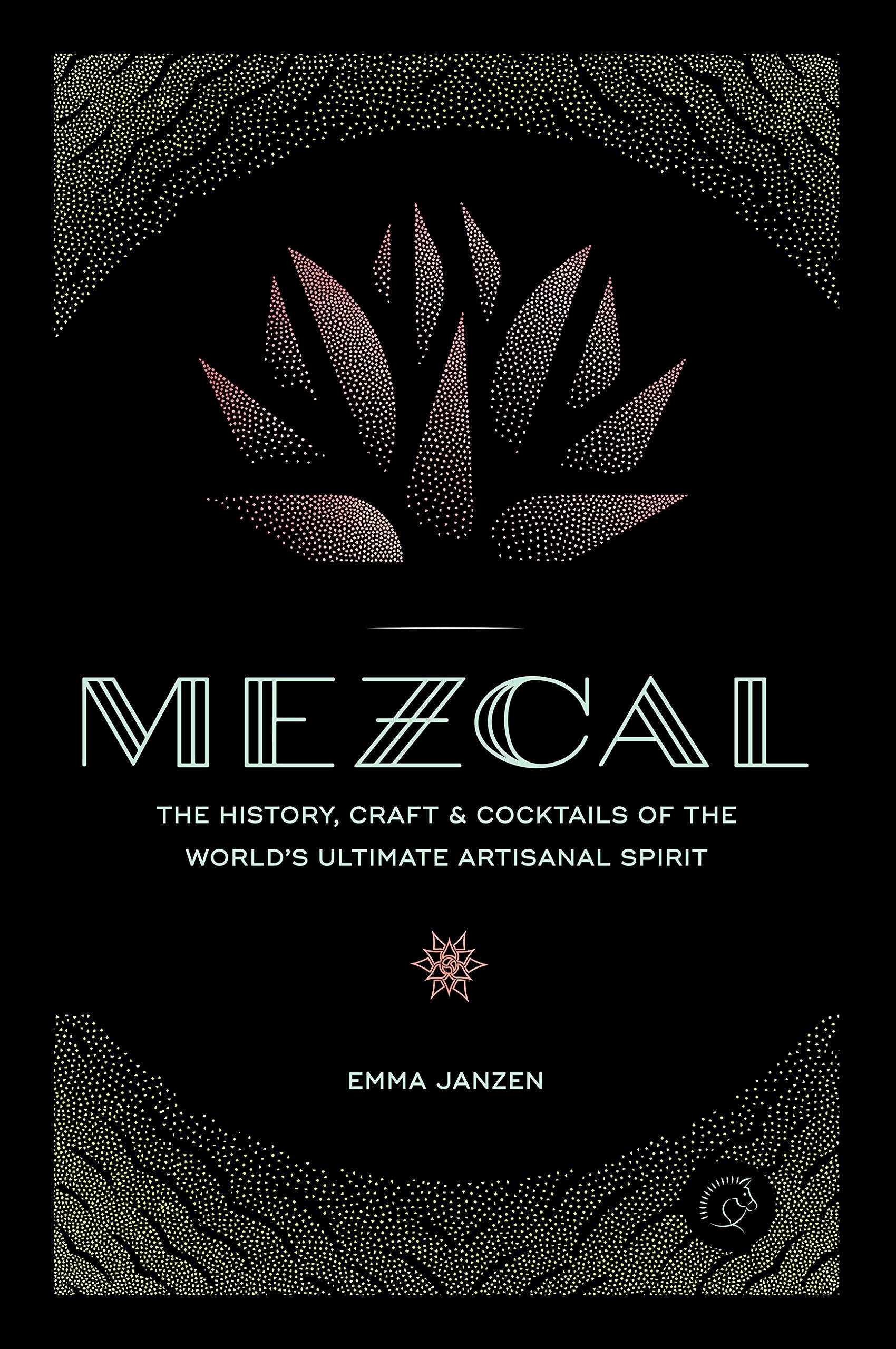 Mezcal: The History, Craft & Cocktails of the World's Ultimate Artisanal Spirit Leisure, Home & Garden