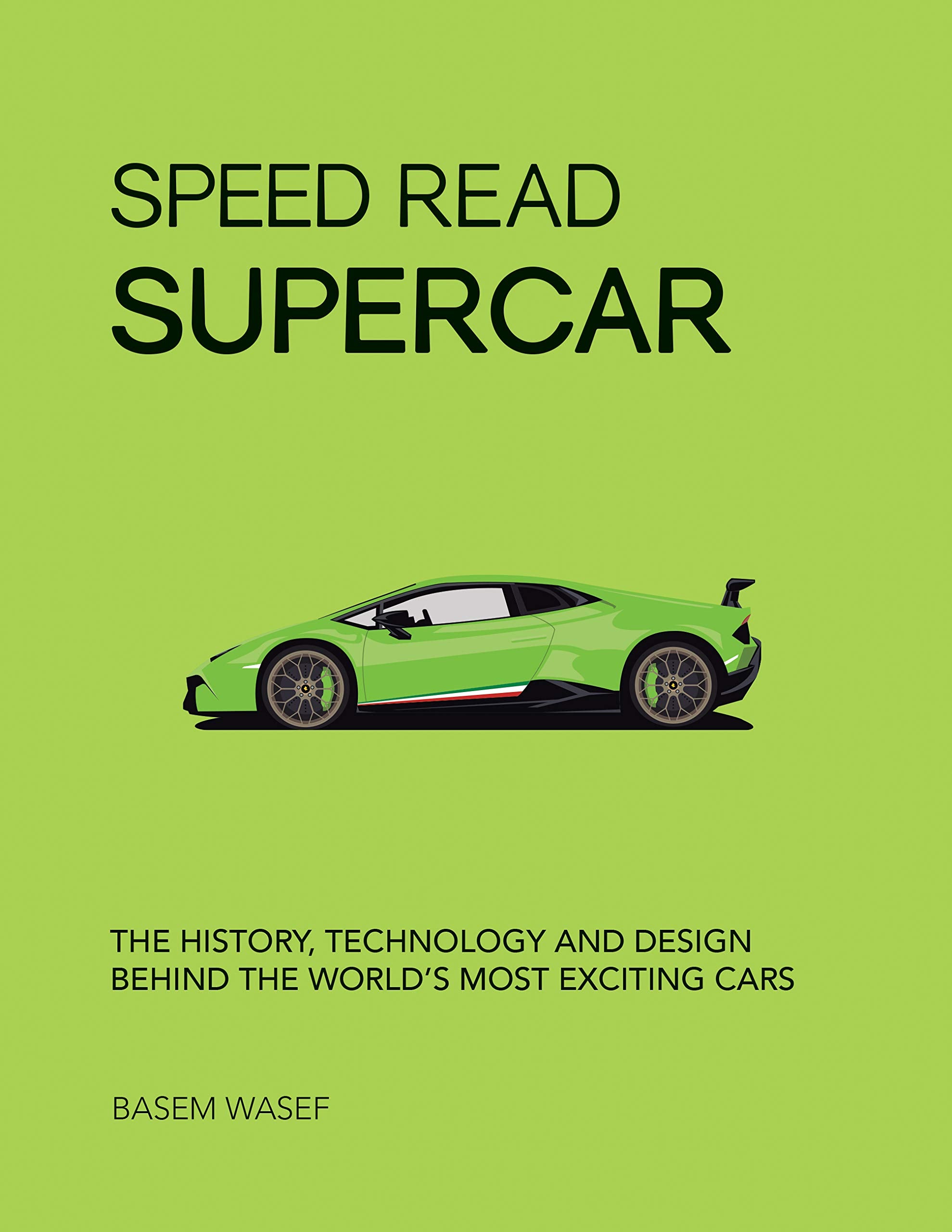Speed Read Supercar: The History, Technology and Design Behind the World's Most Exciting Cars Arts & Culture