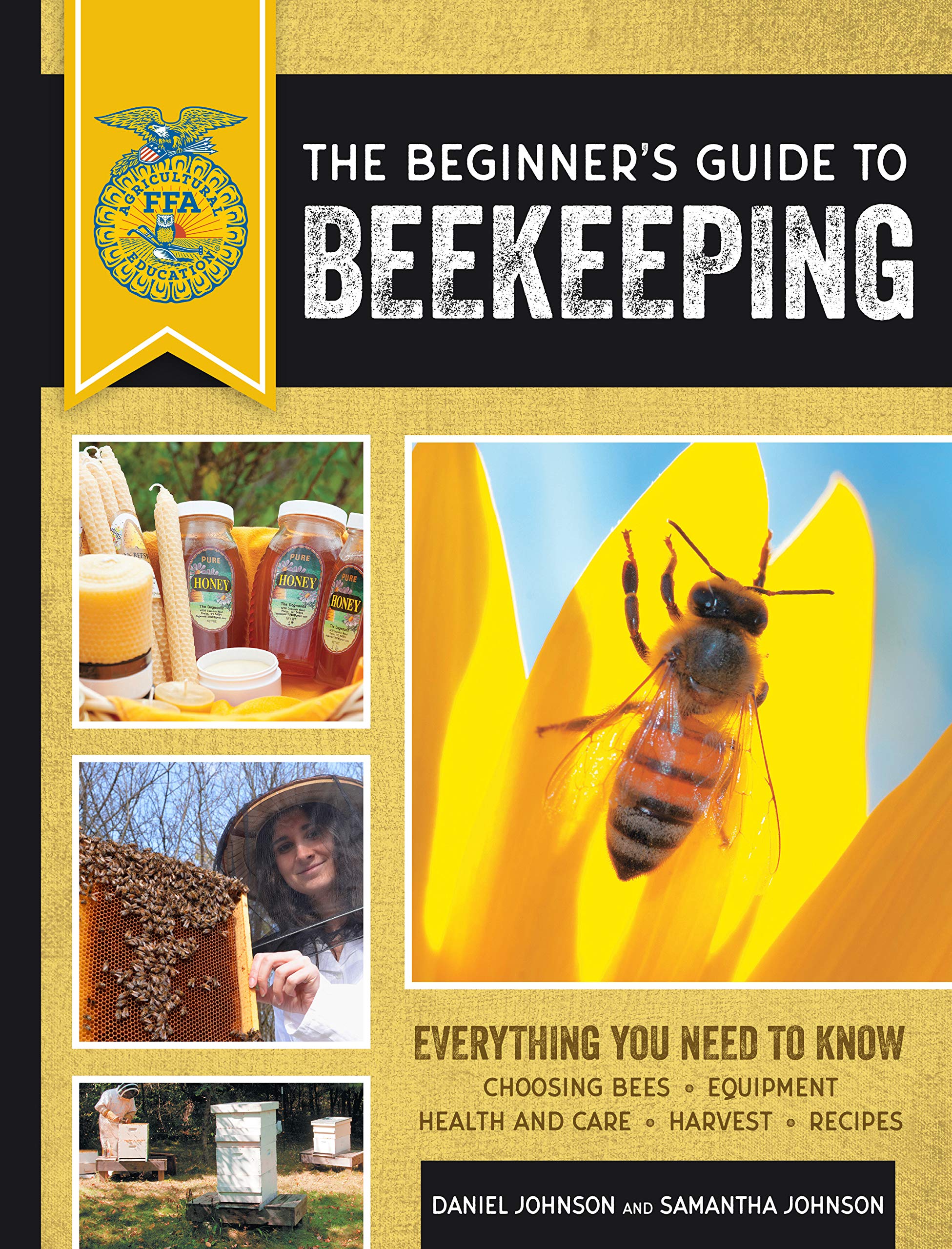 The Beginner's Guide to Beekeeping: Everything You Need to Know: Everything You Need to Know, Updated & Revised (FFA) Business & Technology