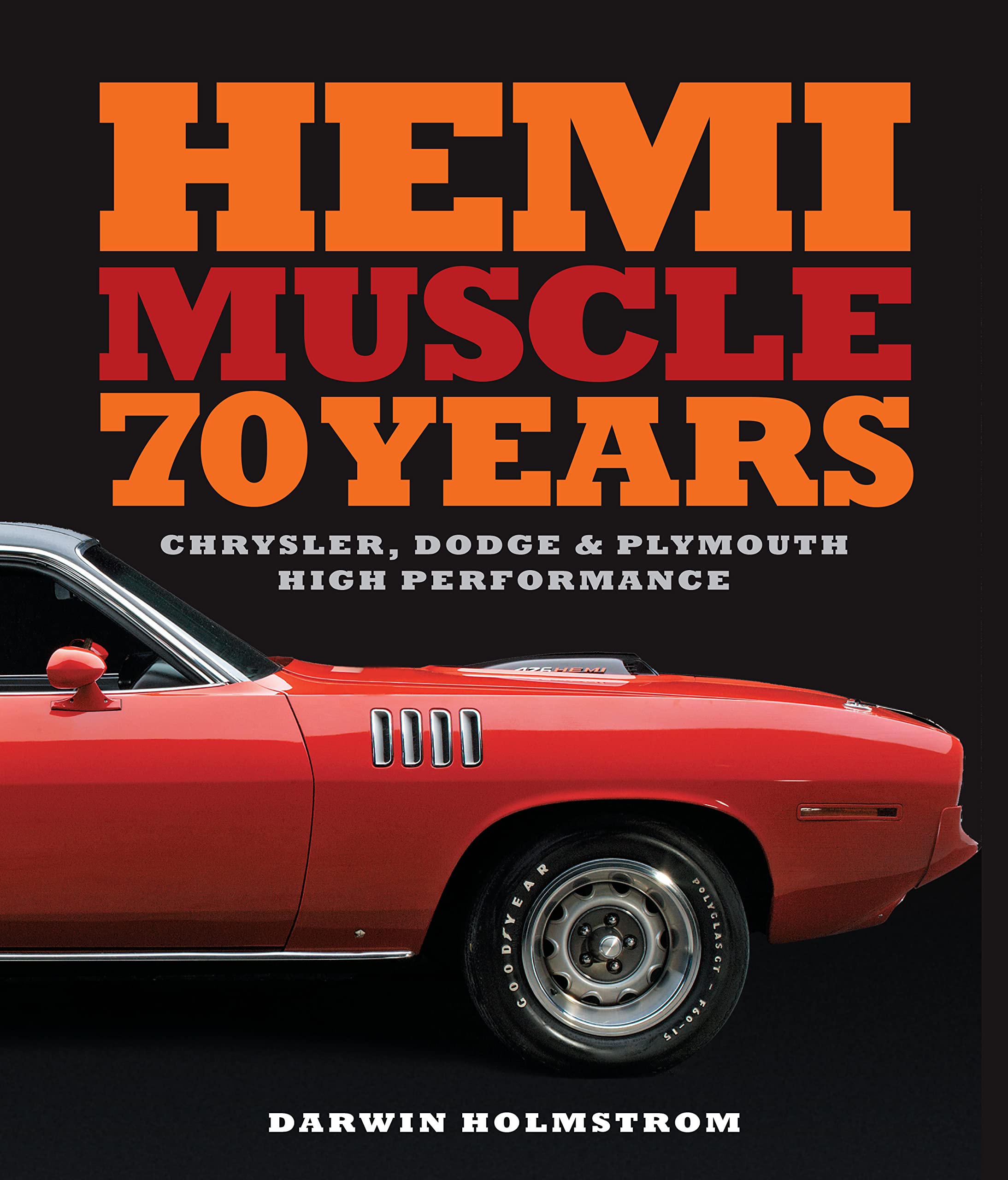 Hemi Muscle 70 Years: Chrysler, Dodge & Plymouth High Performance Arts & Culture