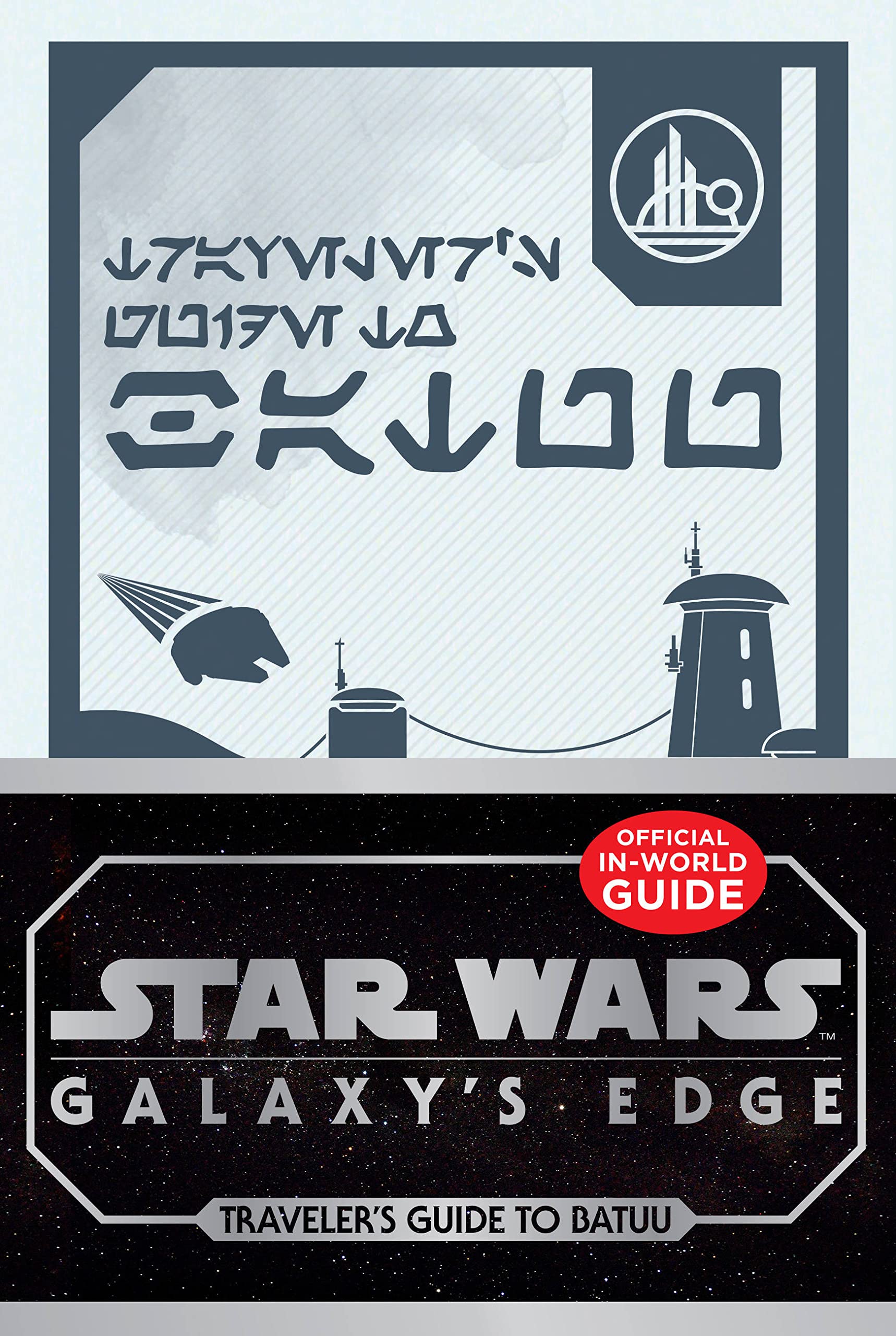 Traveler's Guide to Batuu: Black Spire Outpost and Beyond (Star Wars Galaxy's Edge) Film, Art & Culture