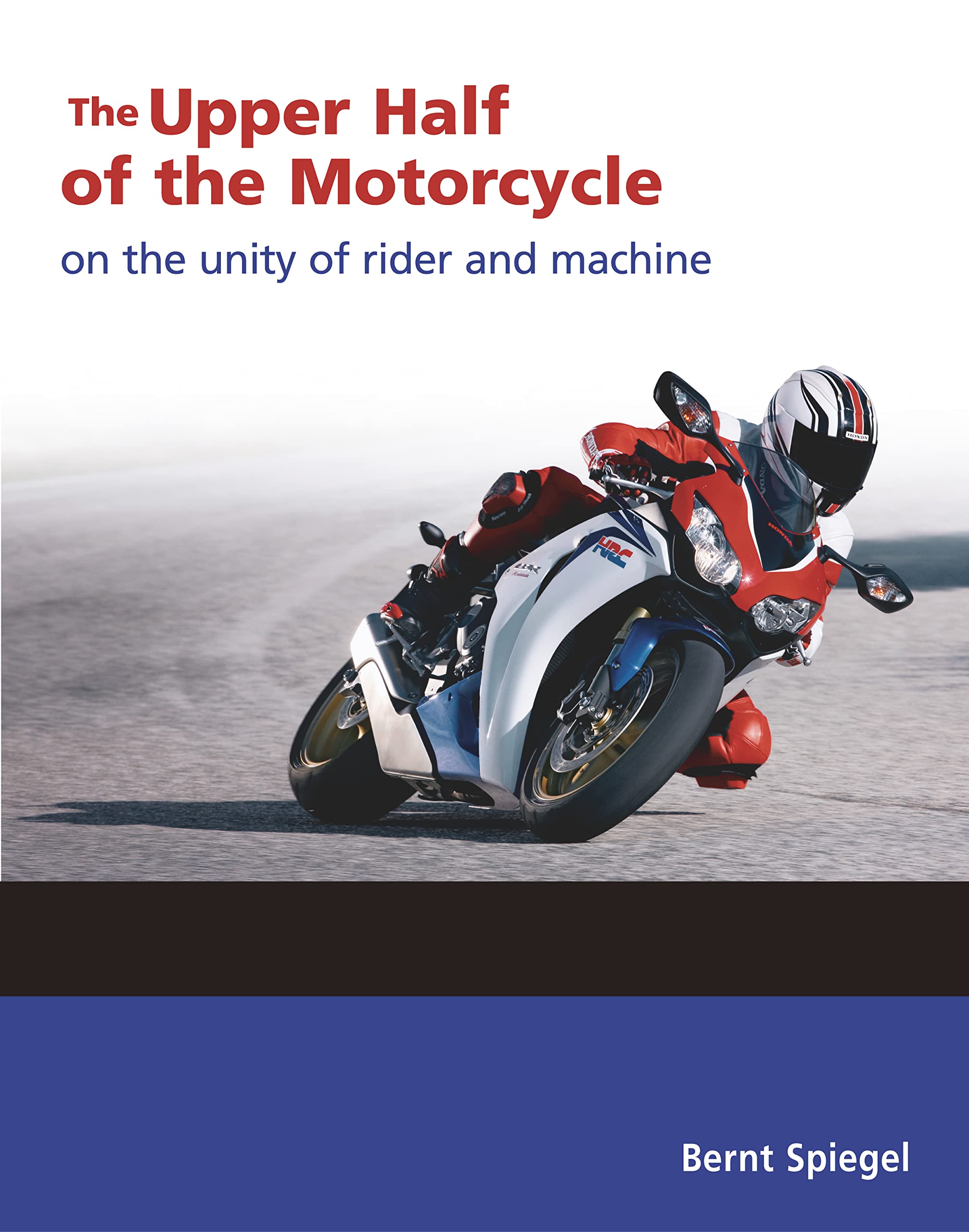 The Upper Half of the Motorcycle: On the Unity of Rider and Machine Business & Technology