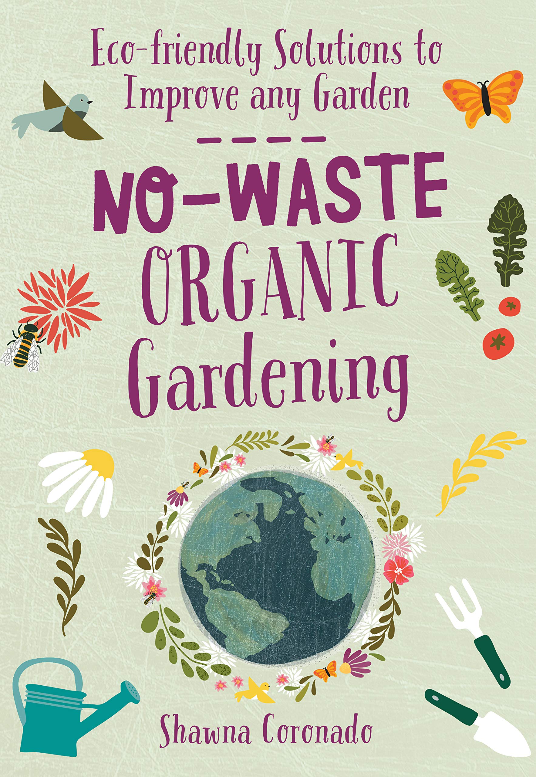 No-Waste Organic Gardening: Eco-friendly Solutions to Improve any Garden (No-Waste Gardening) Garden & Plants