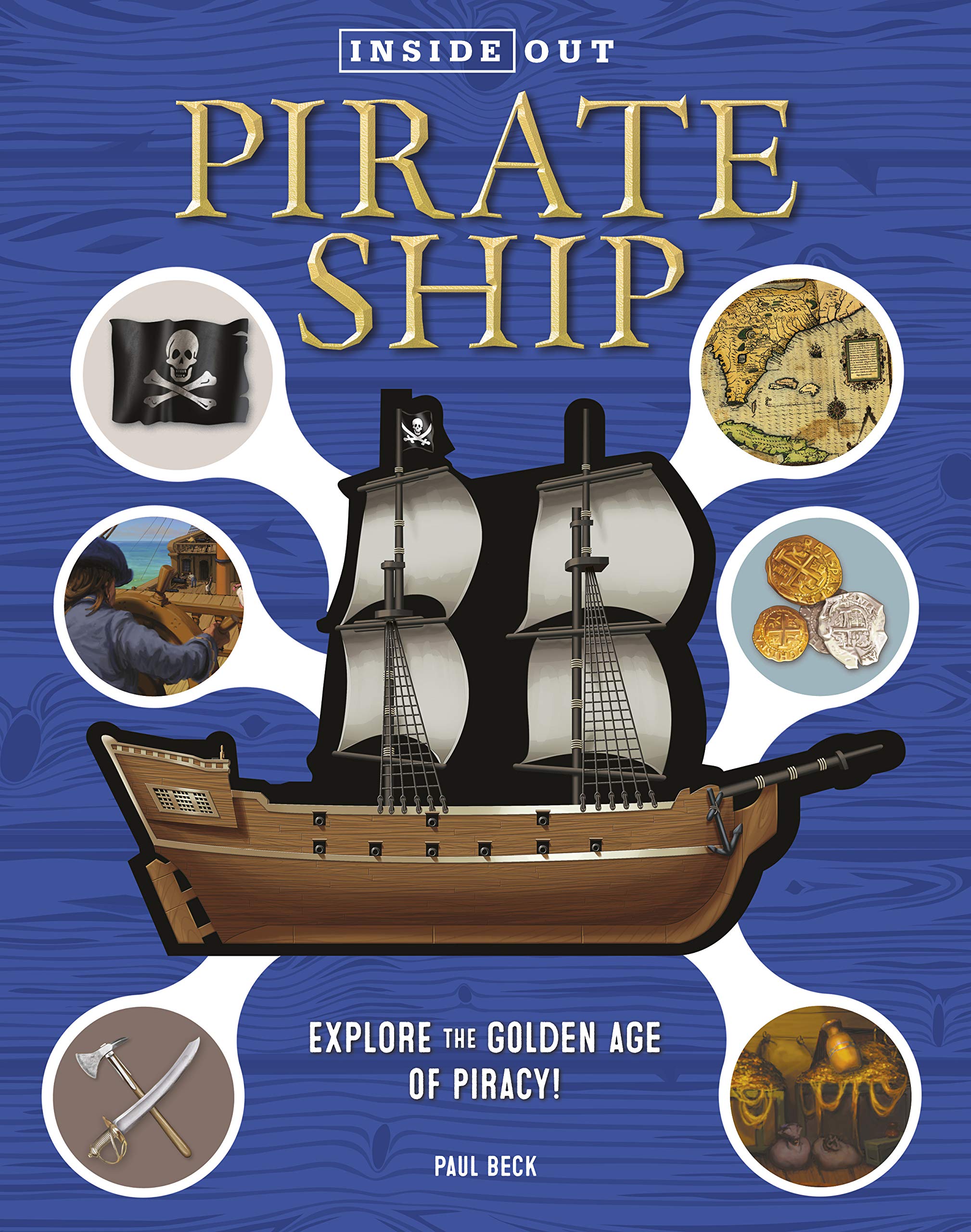 Inside Out Pirate Ship: Explore the Golden Age of Piracy! Non-fiction