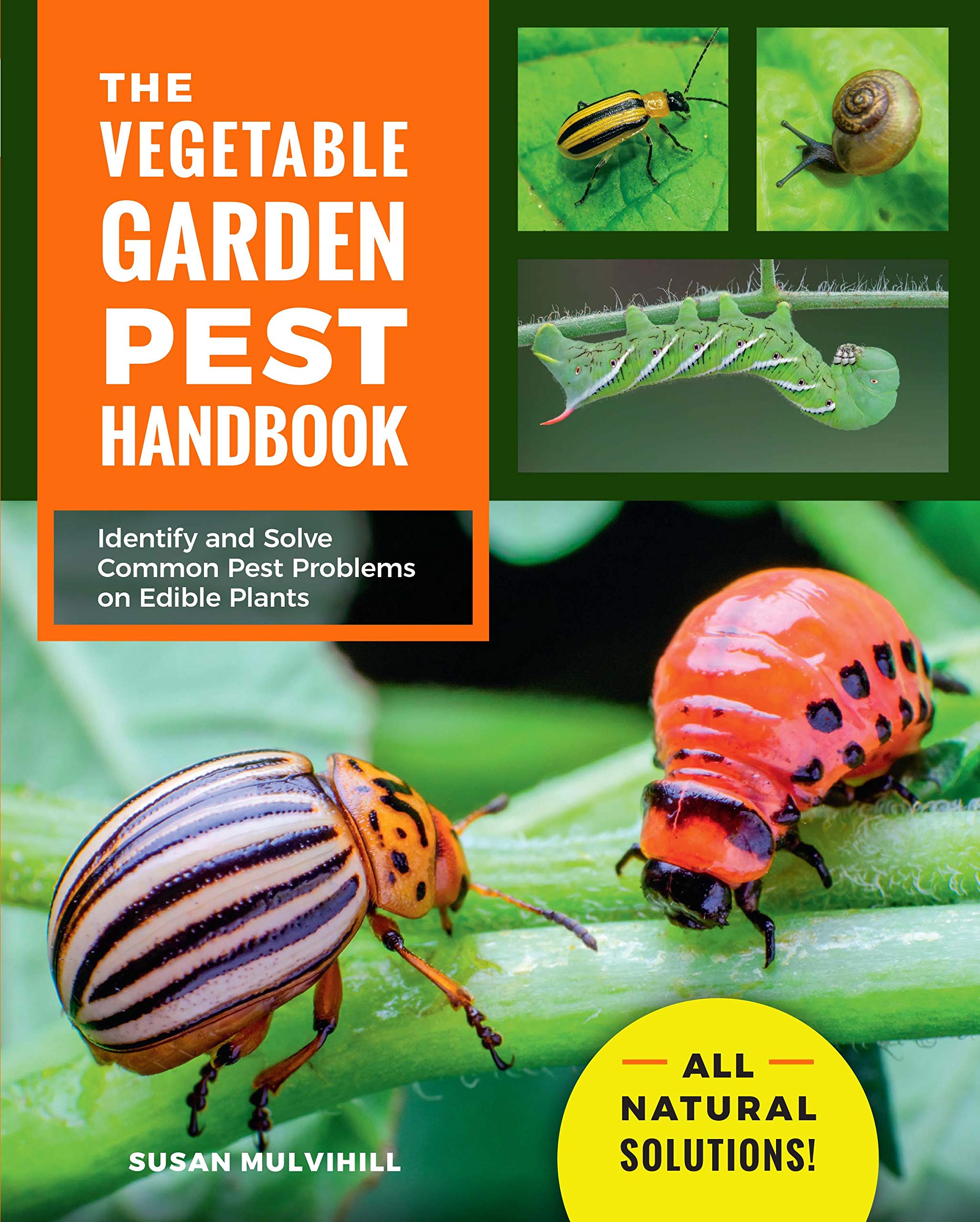 The Vegetable Garden Pest Handbook: Identify and Solve Common Pest Problems on Edible Plants book