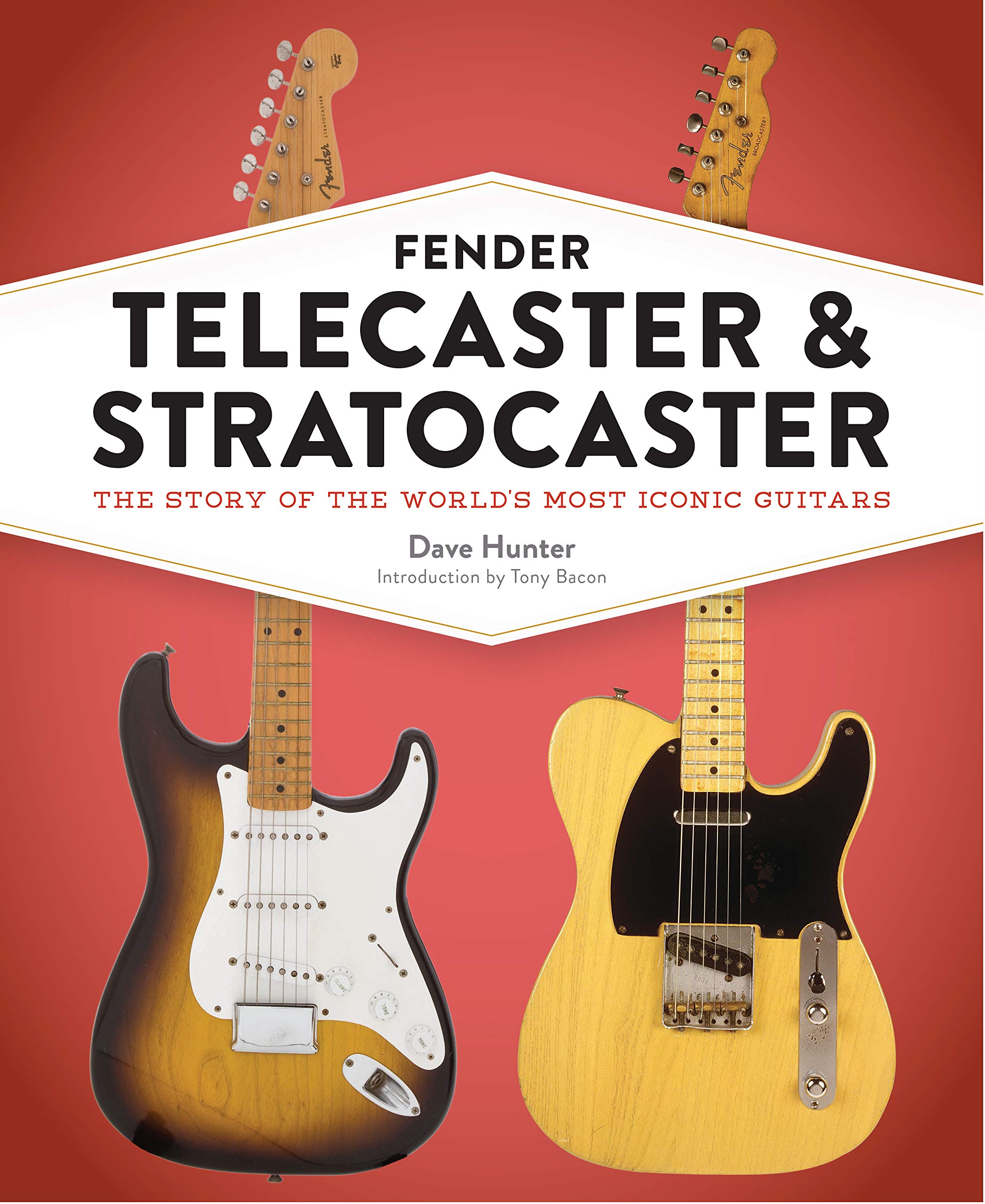 Fender Telecaster and Stratocaster: The Story of the World's Most Iconic Guitars Arts & Music