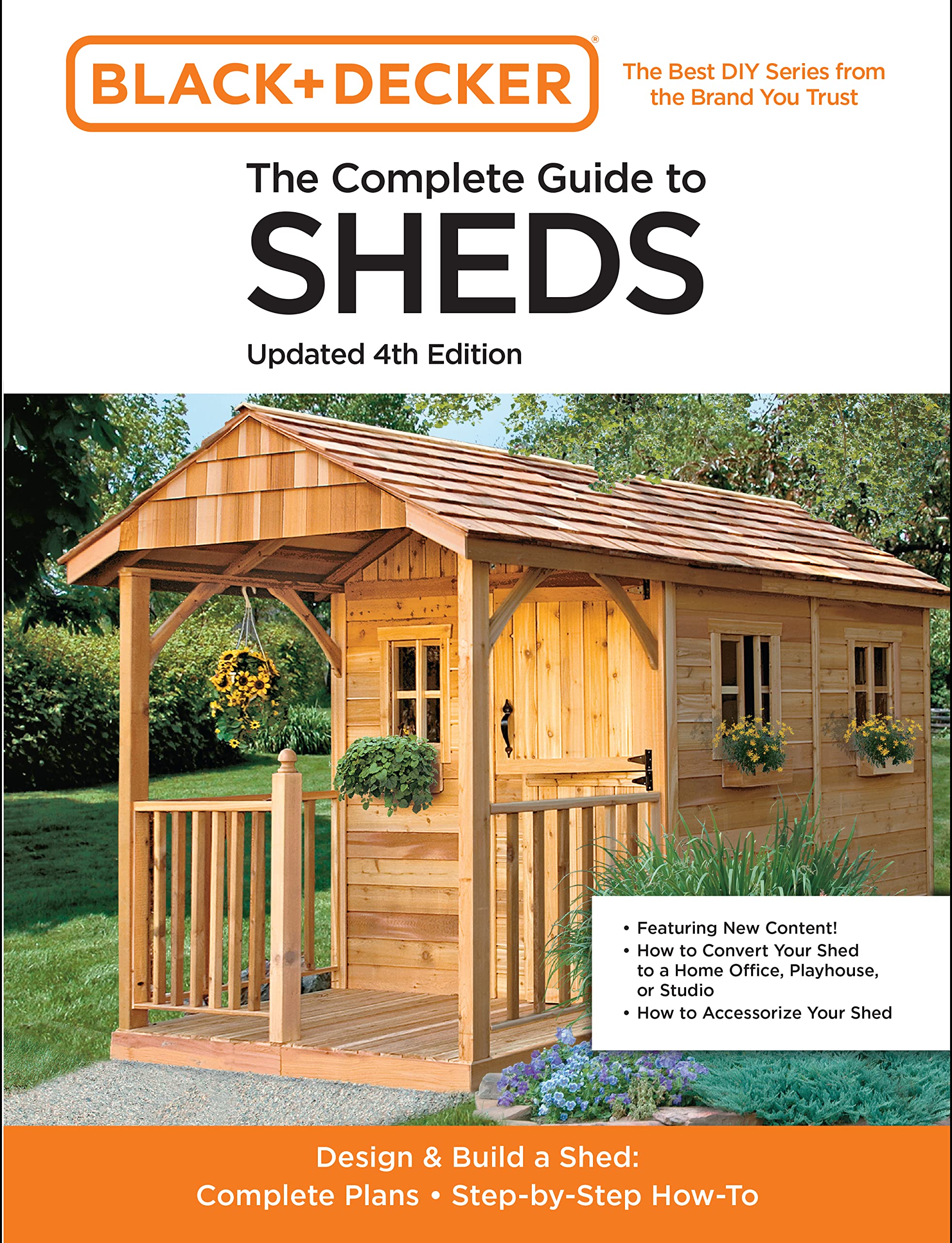 The Complete Guide to Sheds Updated 4th Edition: Design and Build a Shed: Complete Plans, Step-by-Step How-To (Black & Decker) Hobbies & Crafts