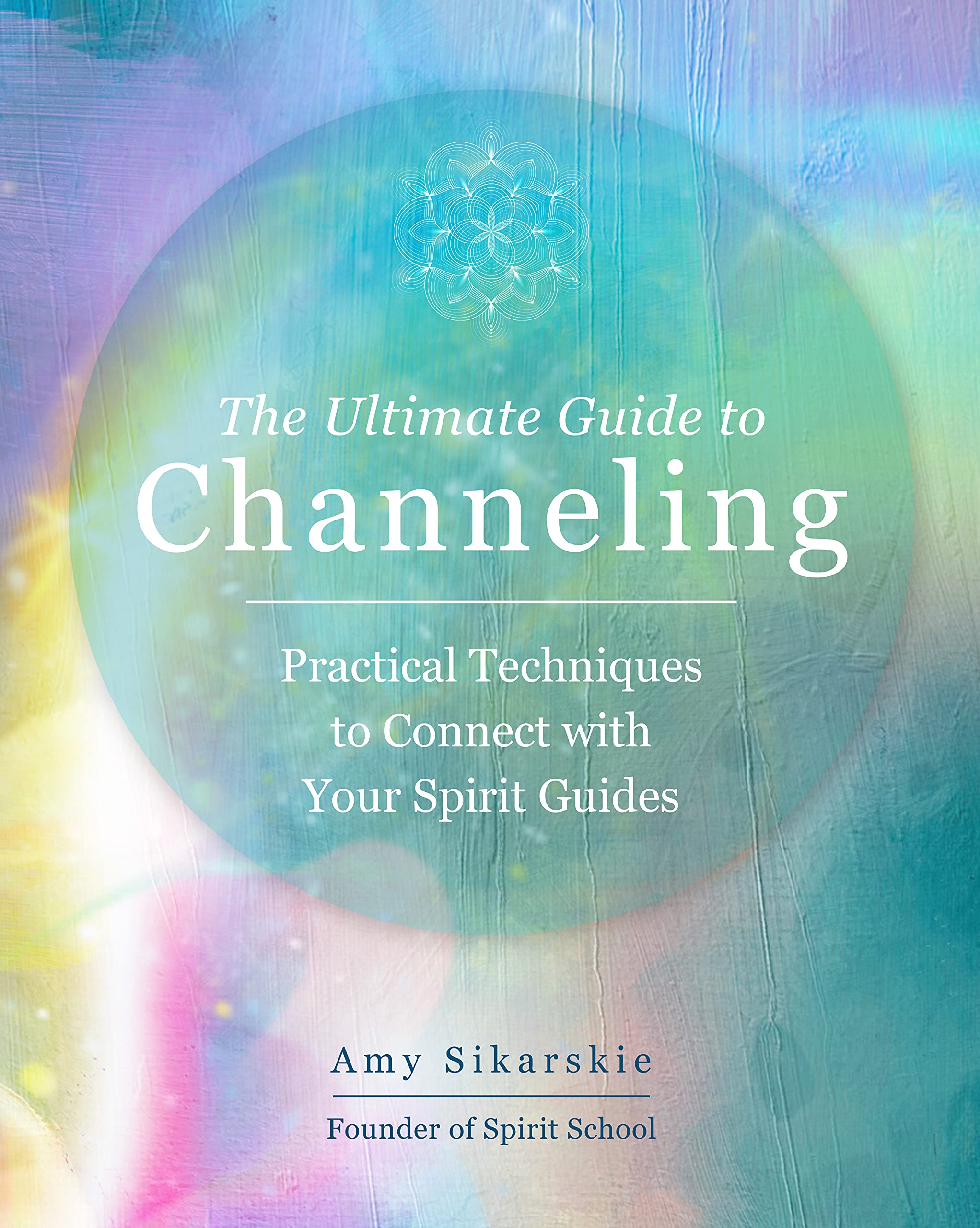 The Ultimate Guide to Channeling Religion & Esotericism