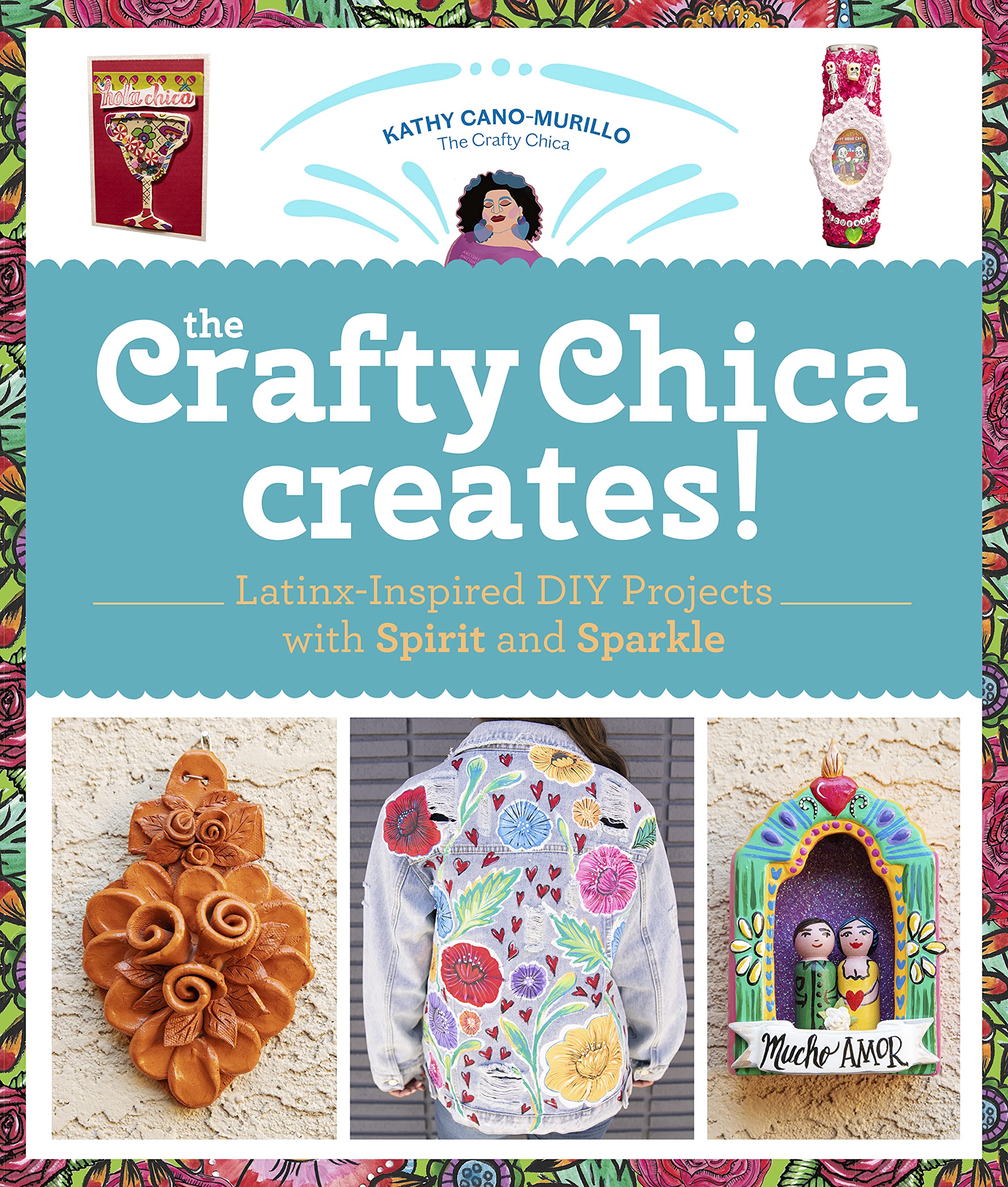 The Crafty Chica Creates!: Latinx-Inspired DIY Projects with Spirit and Sparkle Film, Art & Culture