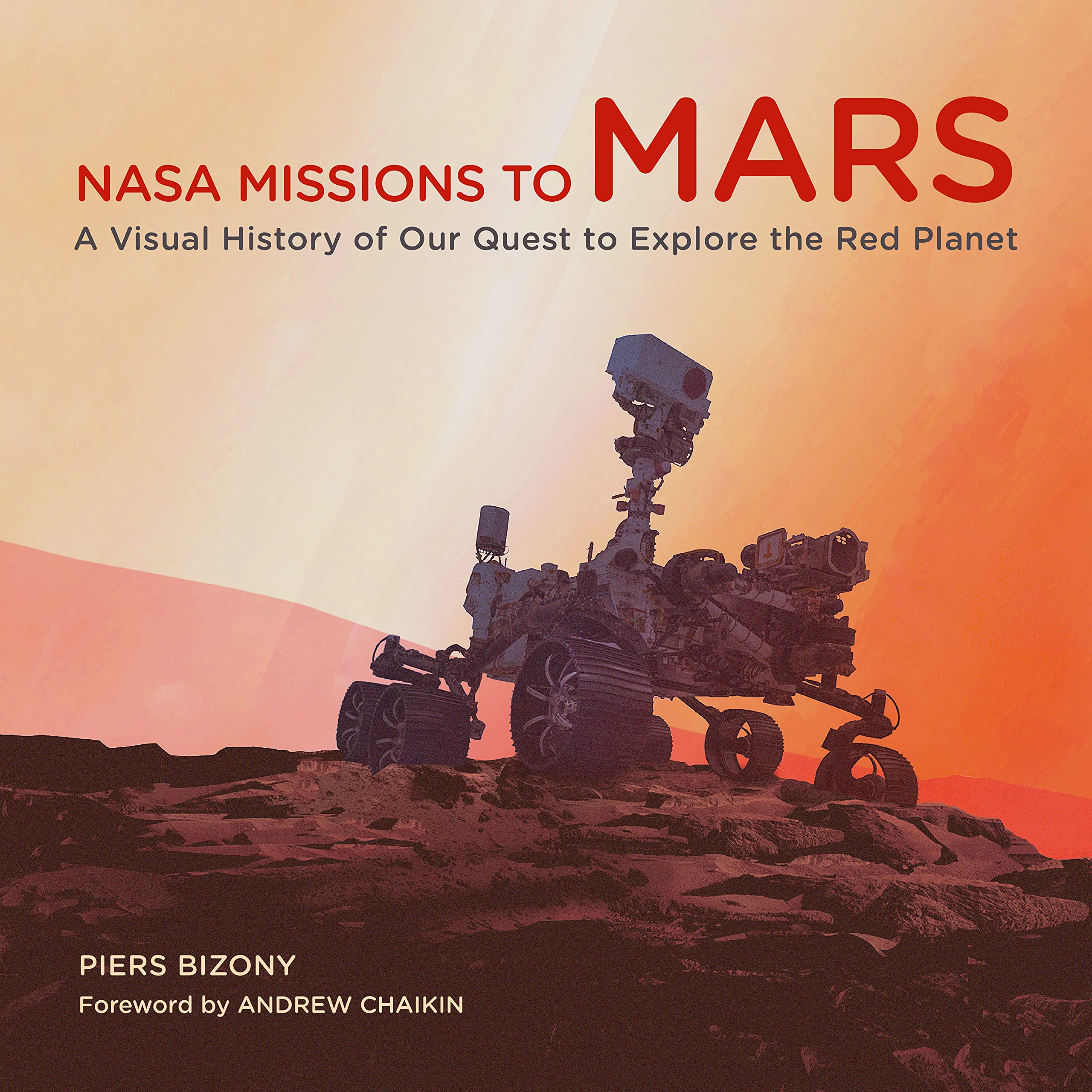 NASA Missions to Mars: A Visual History of Our Quest to Explore the Red Planet Business & Technology