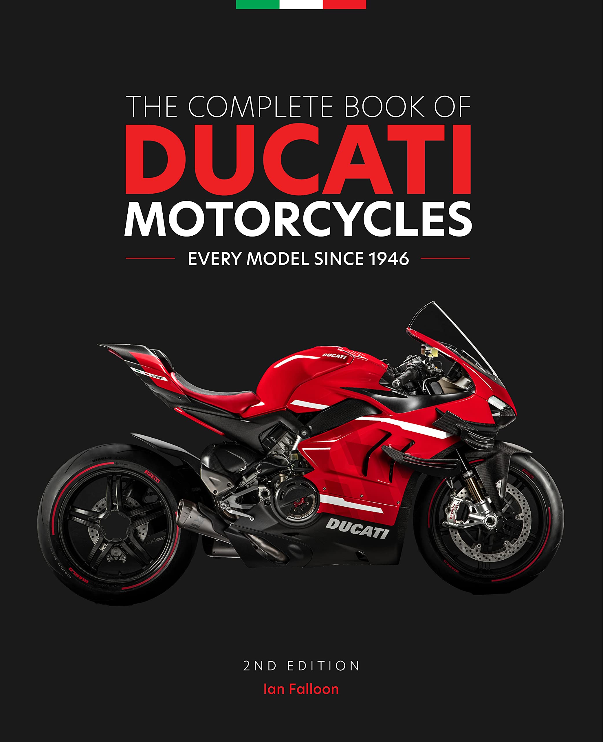 The Complete Book of Ducati Motorcycles: Every Model Since 1946 Arts & Culture
