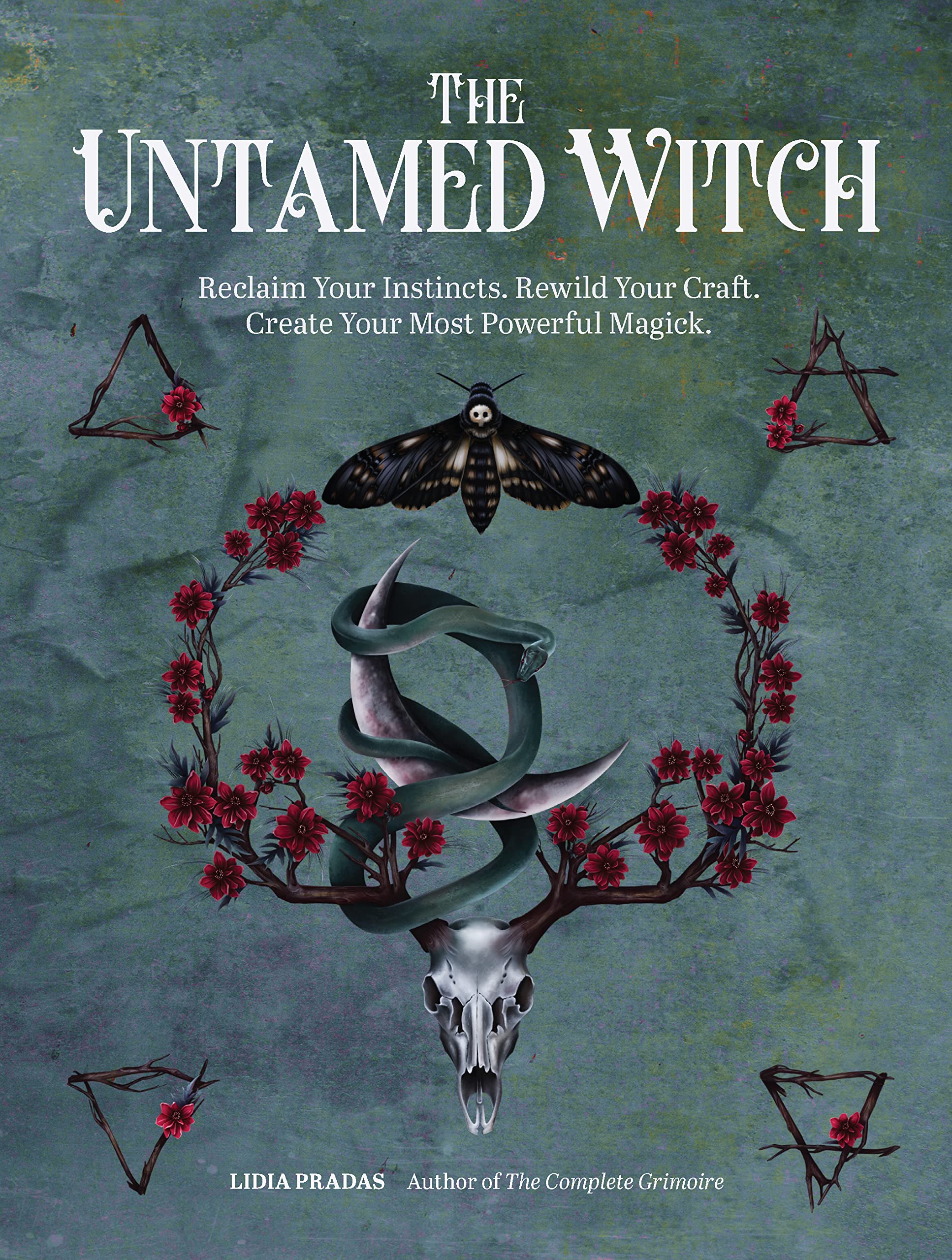 The Untamed Witch: Reclaim Your Instincts. Rewild Your Craft. Create Your Most Powerful Magick. Parents & Children