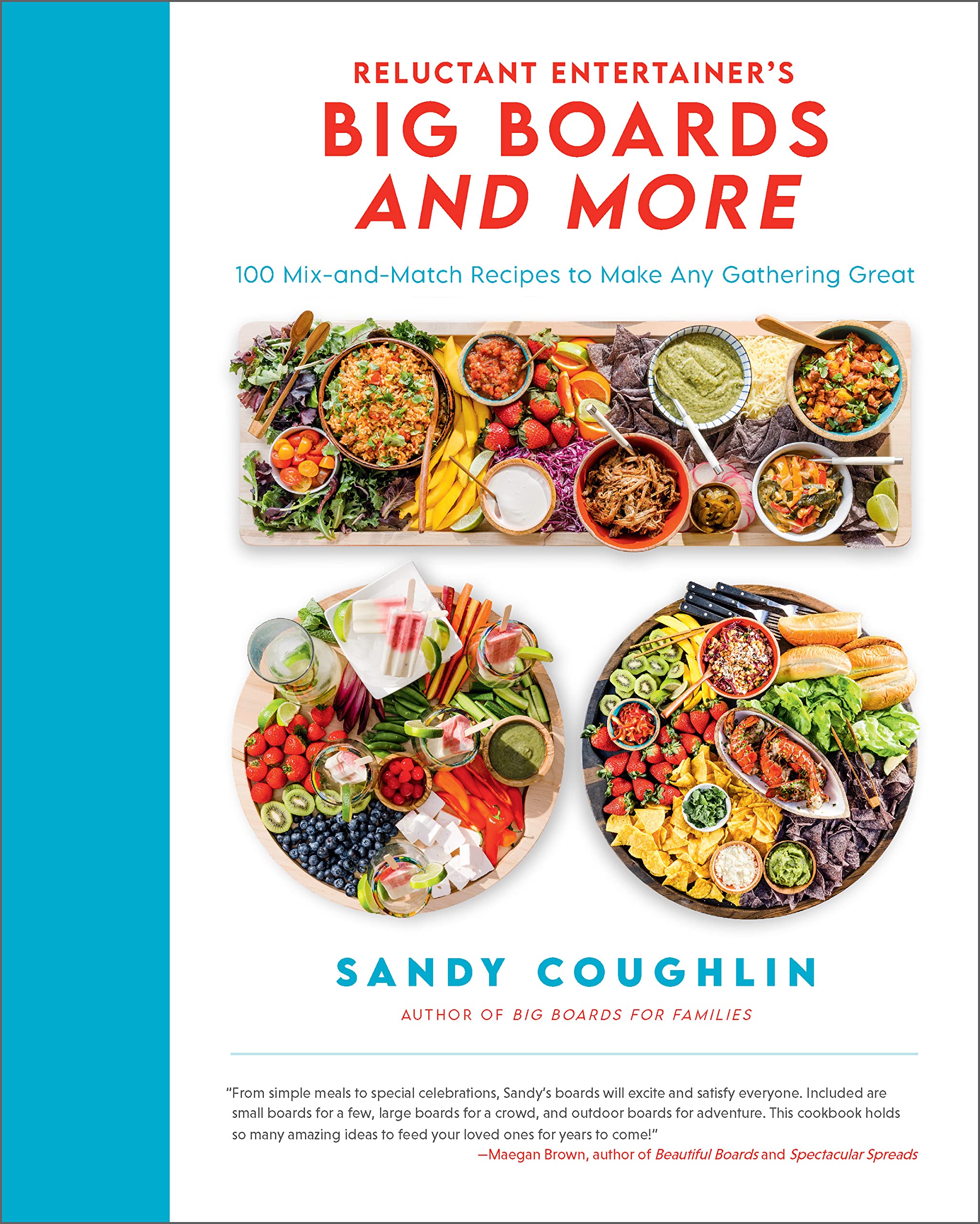 Reluctant Entertainer's Big Boards and More: 100 Mix-And-Match Recipes to Make Any Gathering Great Leisure, Home & Garden