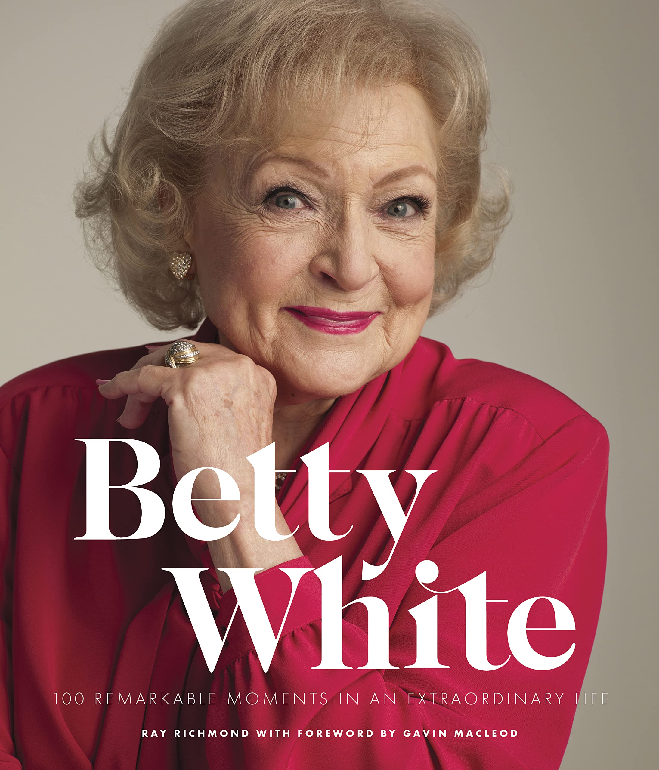 Betty White - 2nd Edition: 100 Remarkable Moments in an Extraordinary Life (1) Art & Literature