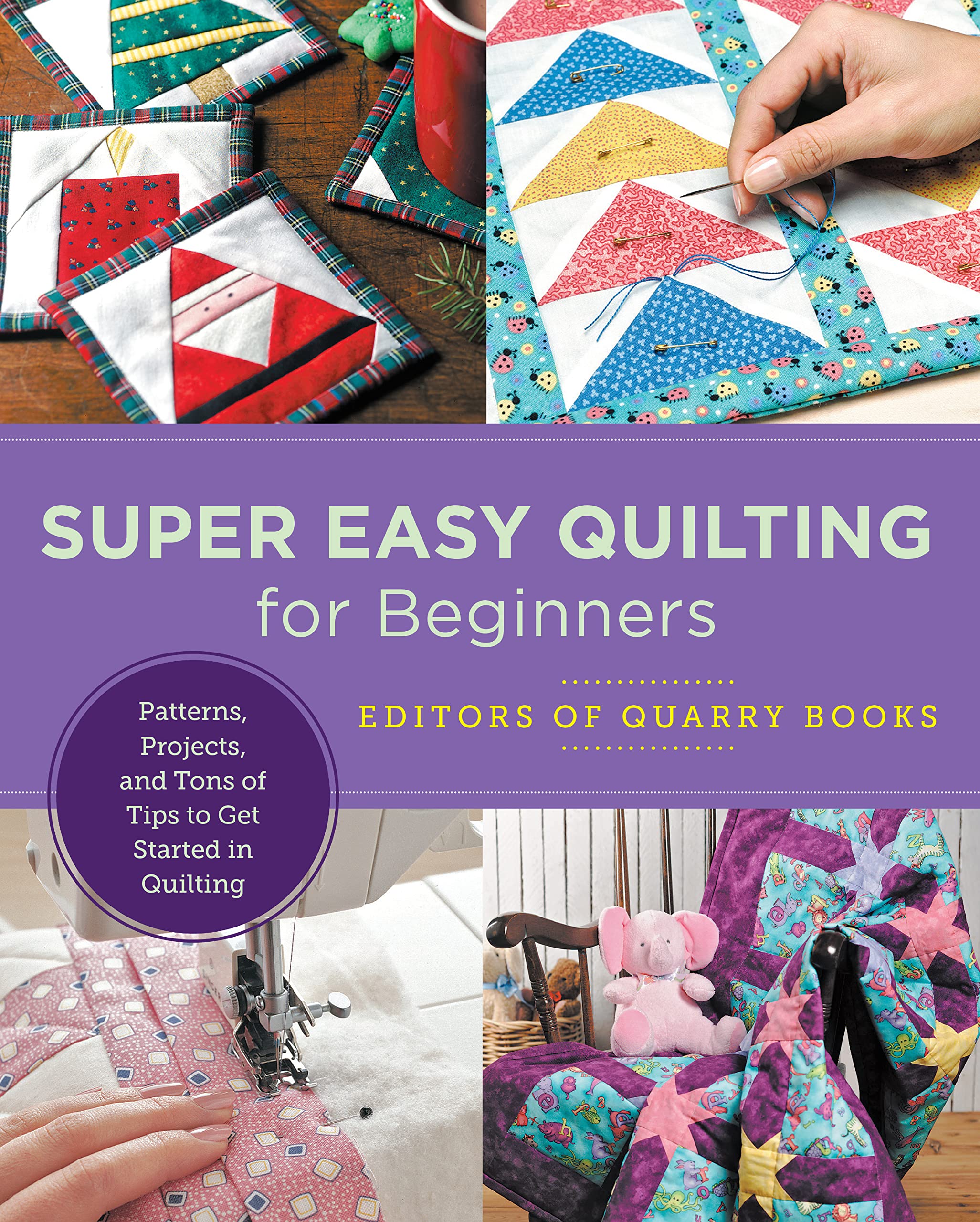 Super Easy Quilting for Beginners: Patterns, Projects, and Tons of Tips to Get Started in Quilting (New Shoe Press) Film, Art & Culture