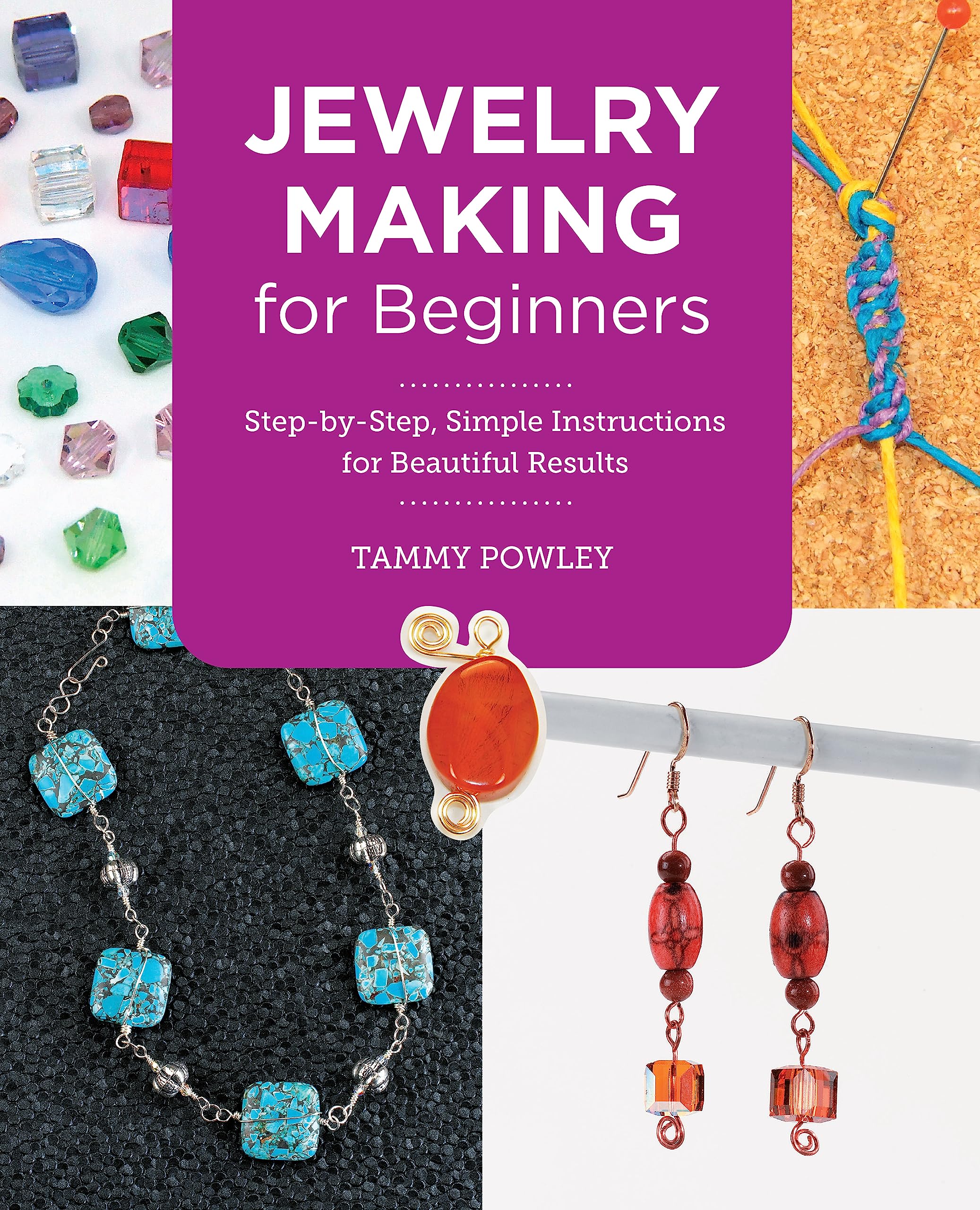 Jewelry Making for Beginners: Step-by-Step, Simple Instructions for Beautiful Results (New Shoe Press) Hobbies & Crafts