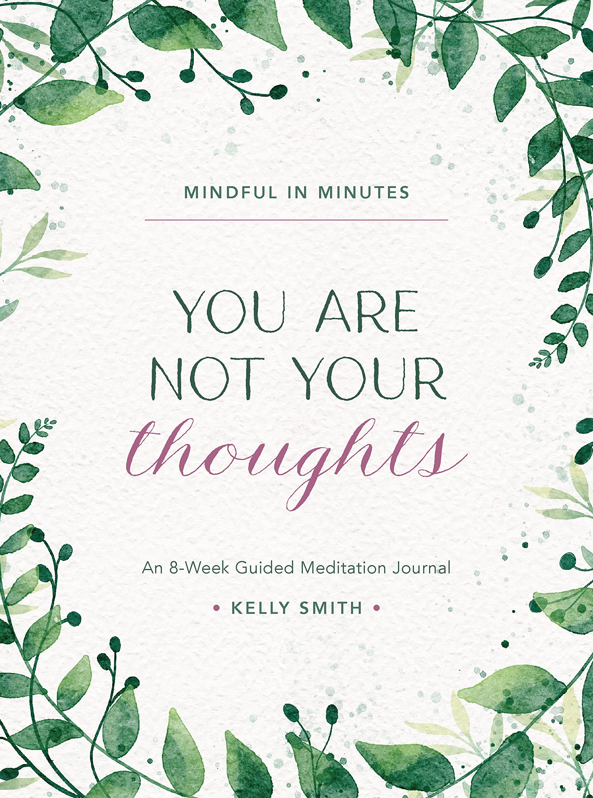 Mindful in Minutes: You Are Not Your Thoughts: An 8-Week Guided Meditation Journal Leisure, Home & Garden