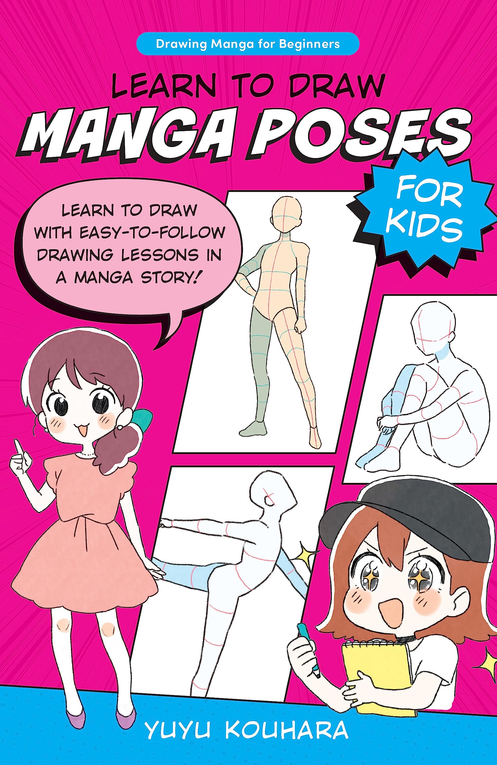 Learn to Draw Manga Poses for Kids: Learn to draw with easy-to-follow drawing lessons in a manga story! (Drawing Manga for Beginners, Band 2) Manga
