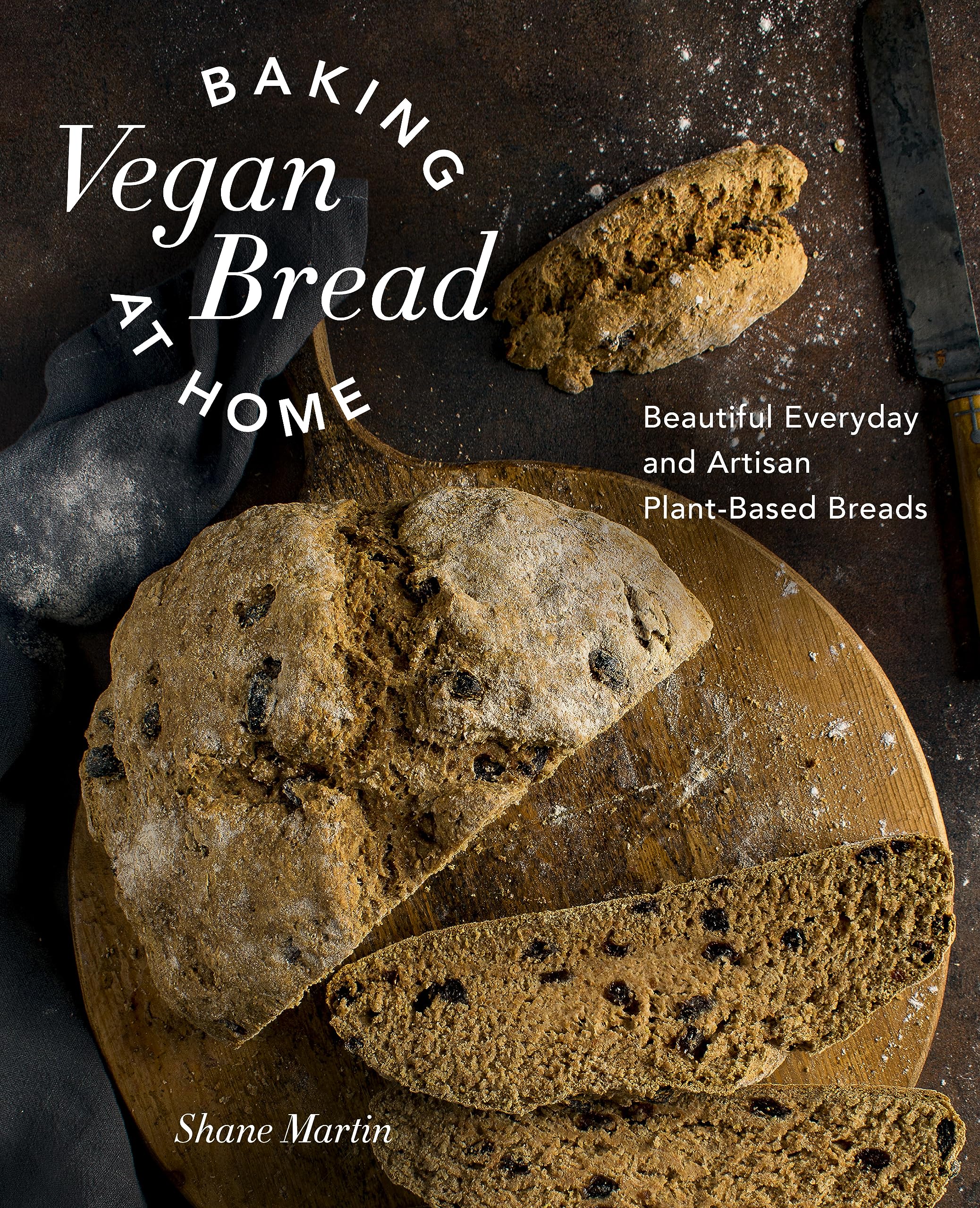 Baking Vegan Bread at Home: Beautiful Everyday and Artisan Plant-Based Breads Leisure, Home & Garden