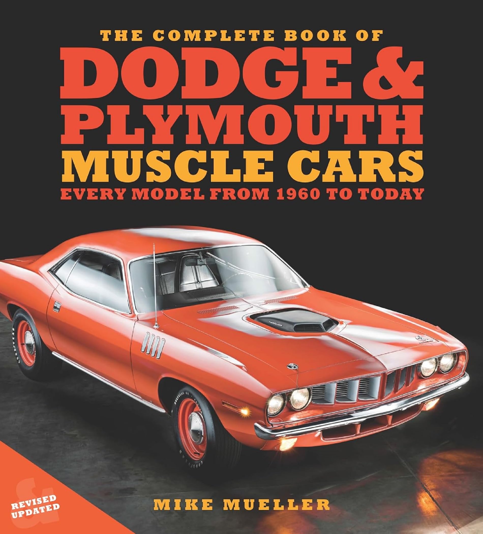 The Complete Book of Dodge and Plymouth Muscle Cars: Every Model from 1960 to Today (Complete Book Series) Arts & Culture Books