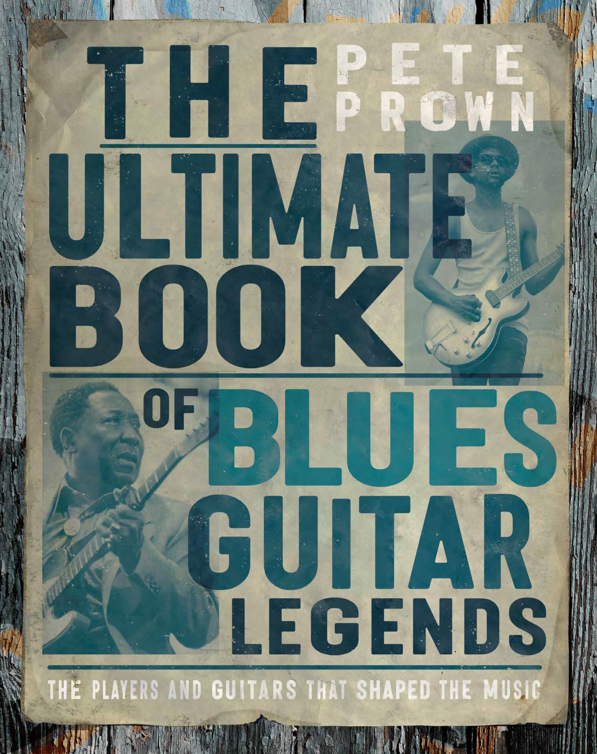 The Ultimate Book of Blues Guitar Legends Memories