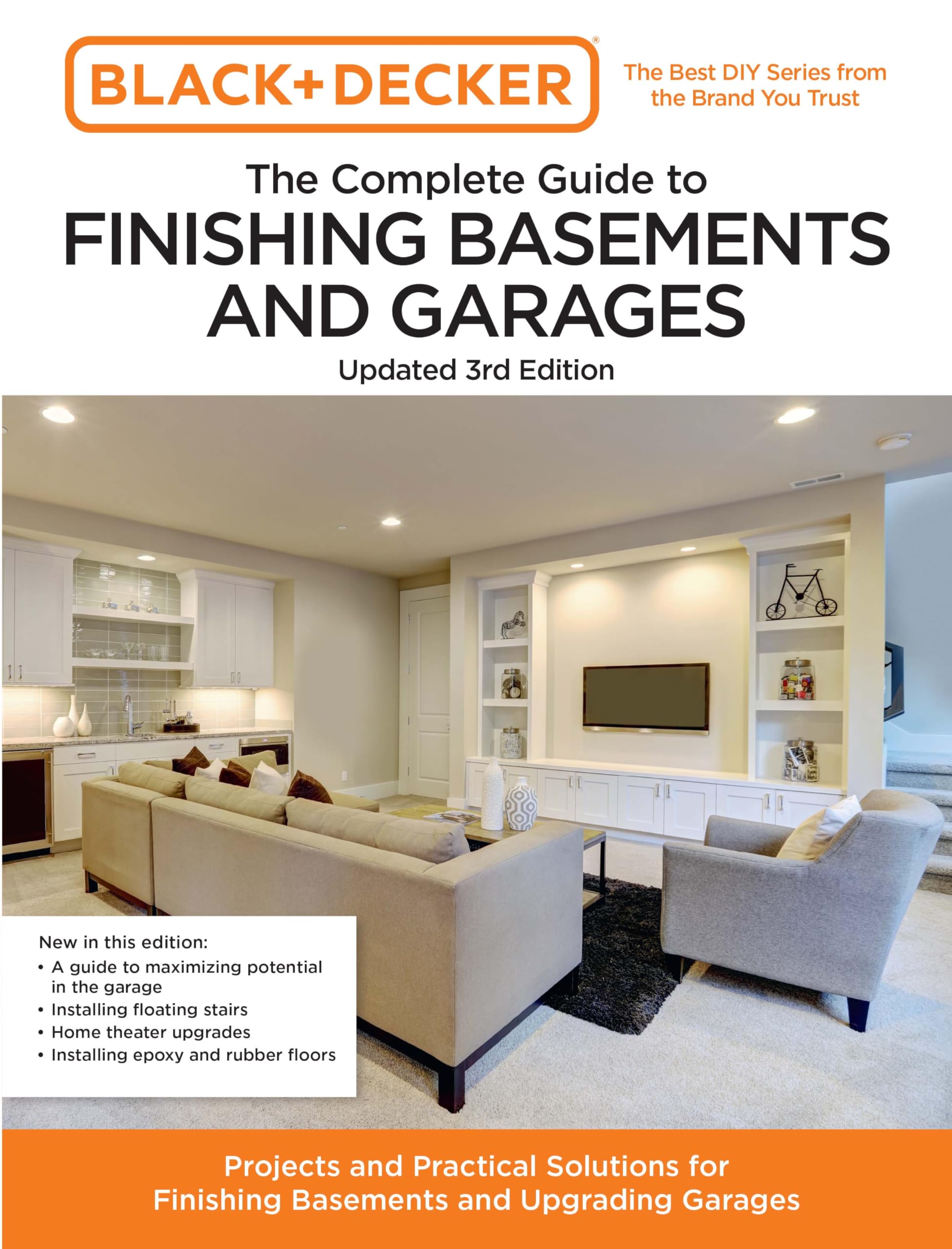Black and Decker The Complete Guide to Finishing Basements and Garages Updated 3rd Edition: Projects and Practical Solutions for Finishing Basements ... Garages (Black & Decker Complete Guide) Business & Technology