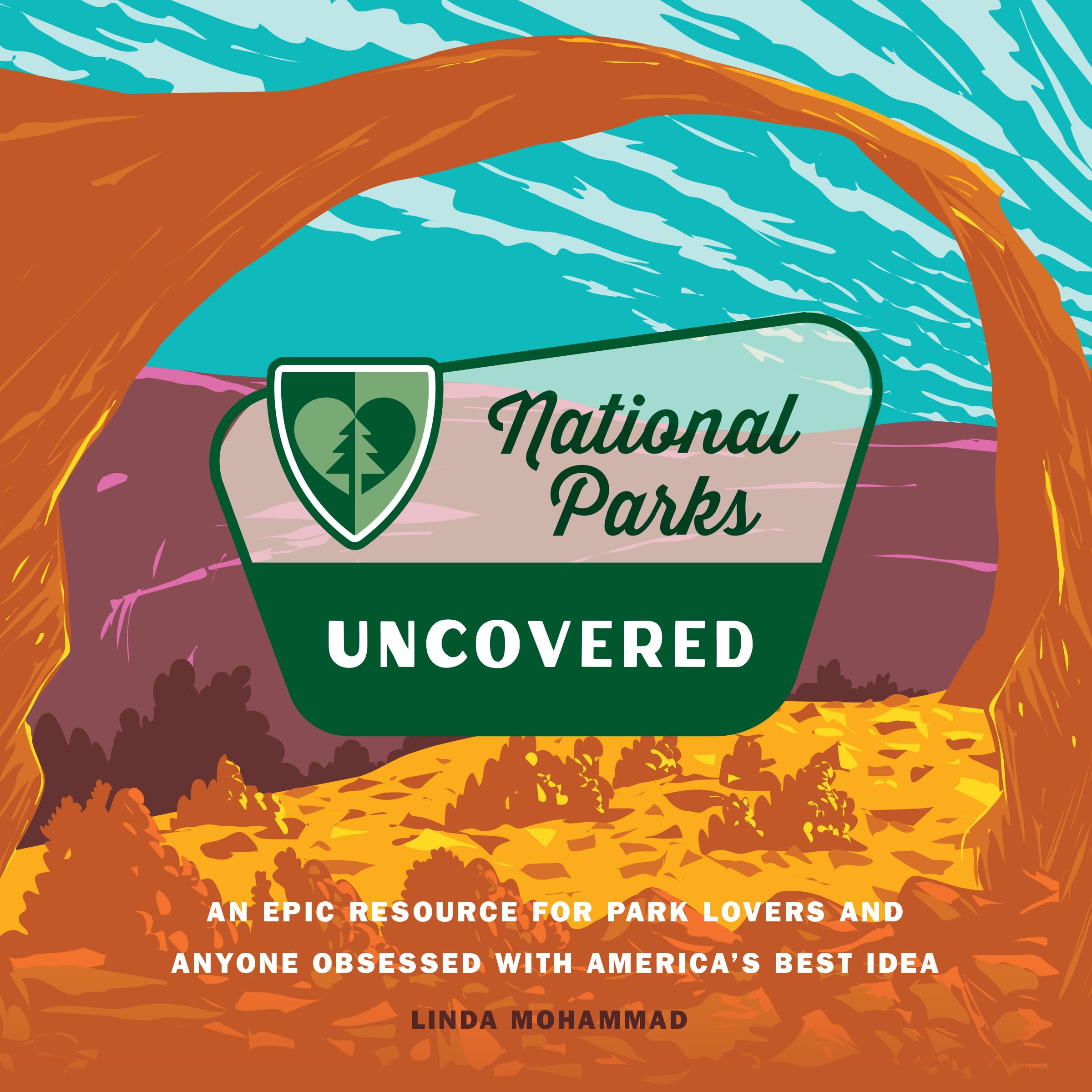 National Parks Uncovered: An Epic Resource for Park Lovers and Anyone Obsessed with America’s Best Idea Mathematics