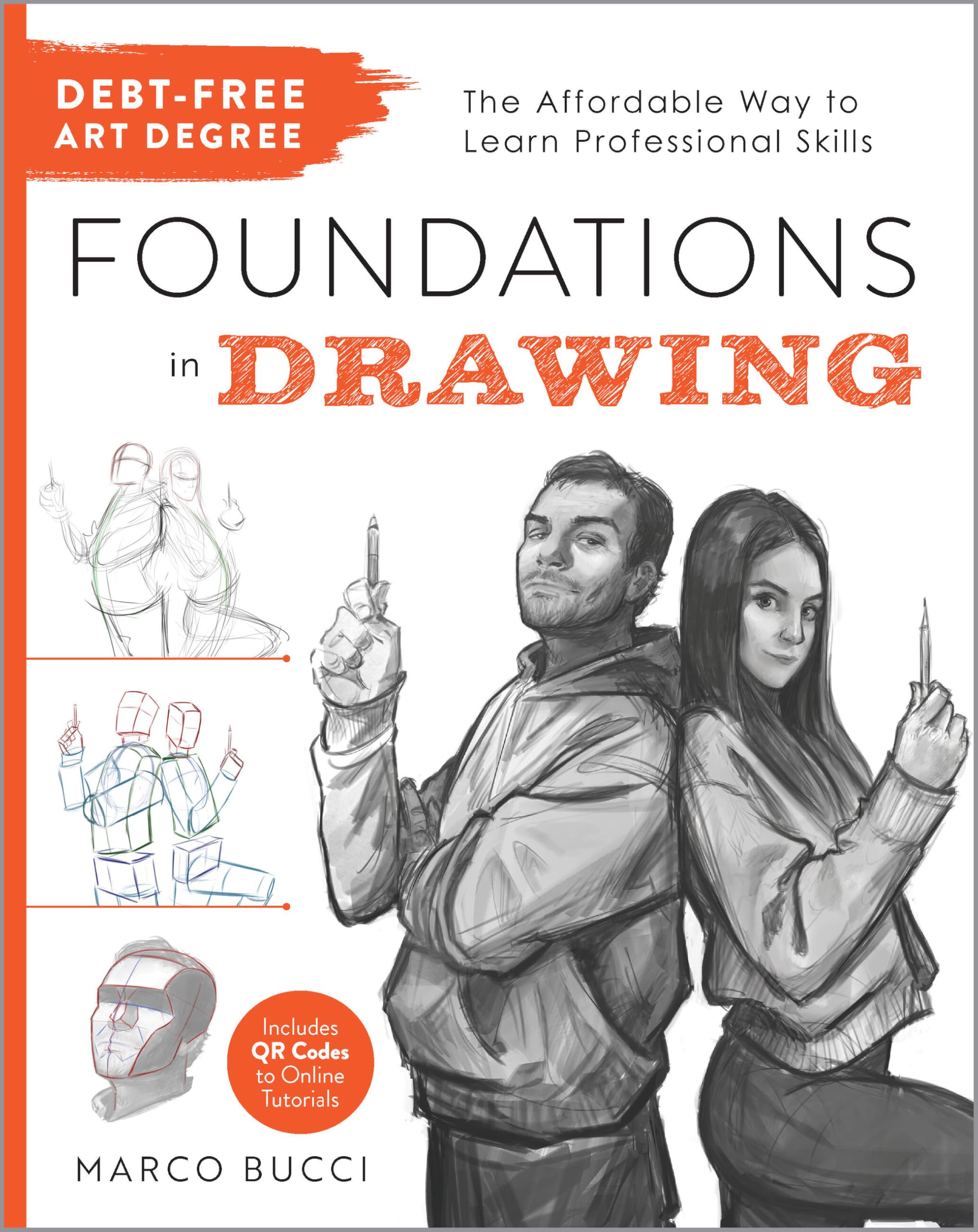 Debt-free Art Degree: Foundations in Drawing: The Affordable Way to Learn Professional Skills - Includes Qr Codes to Online Tutorials book